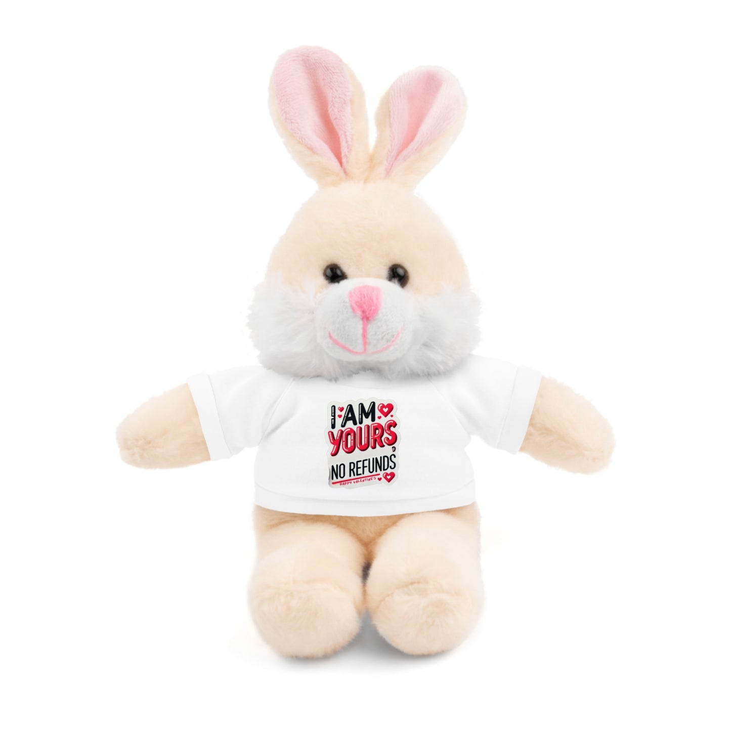 I am Yours no Refunds - Stuffed Animals with Tee