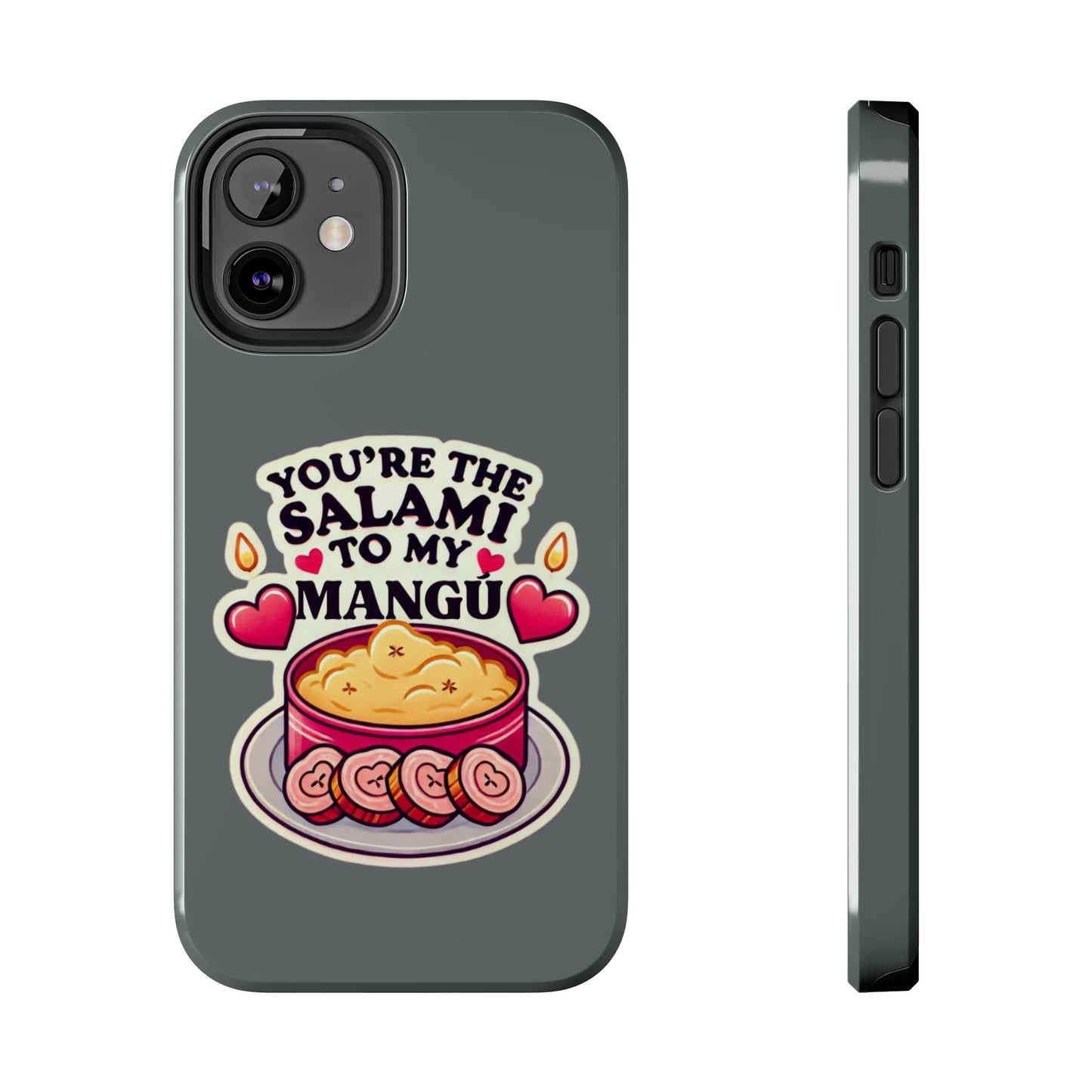 You are the Salami to my Mangú - Tough Phone Cases