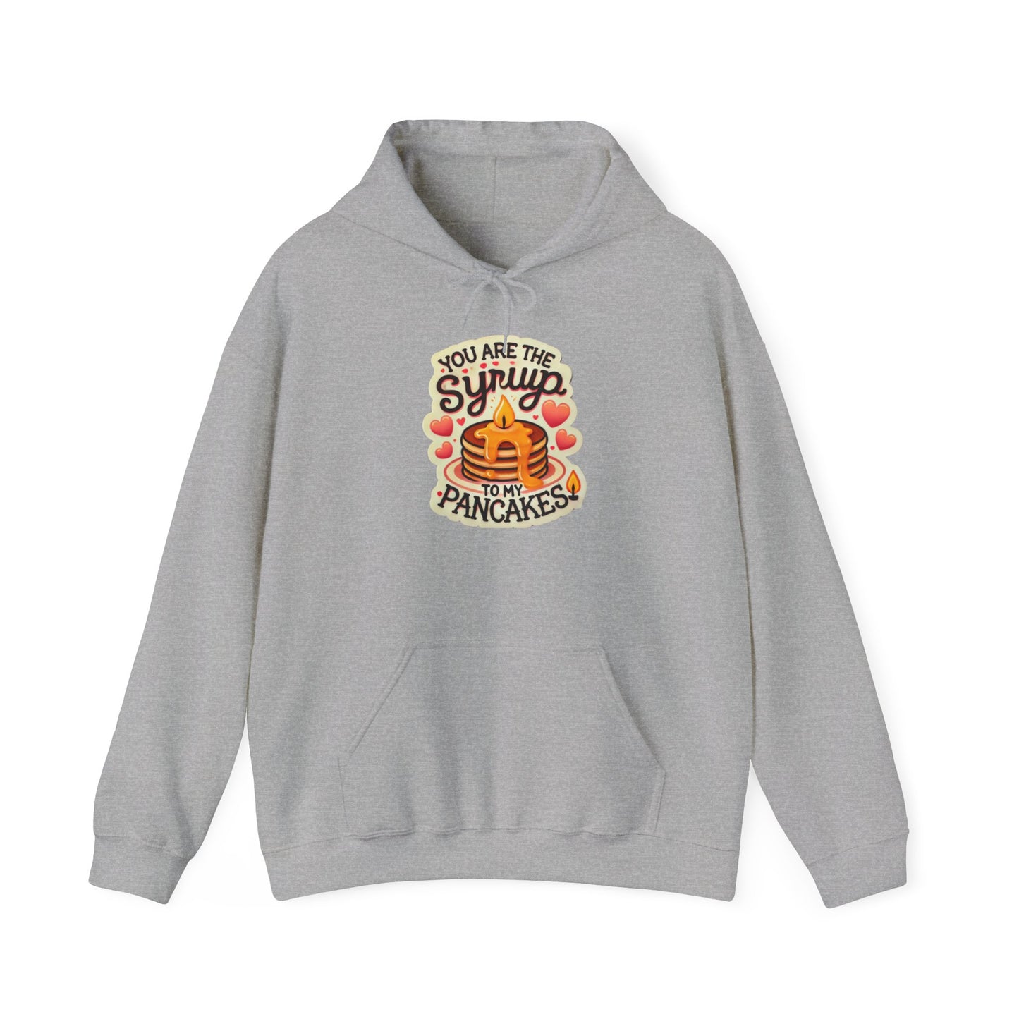 You are the Syrup to my Pancakes- Unisex Heavy Blend™ Hooded Sweatshirt