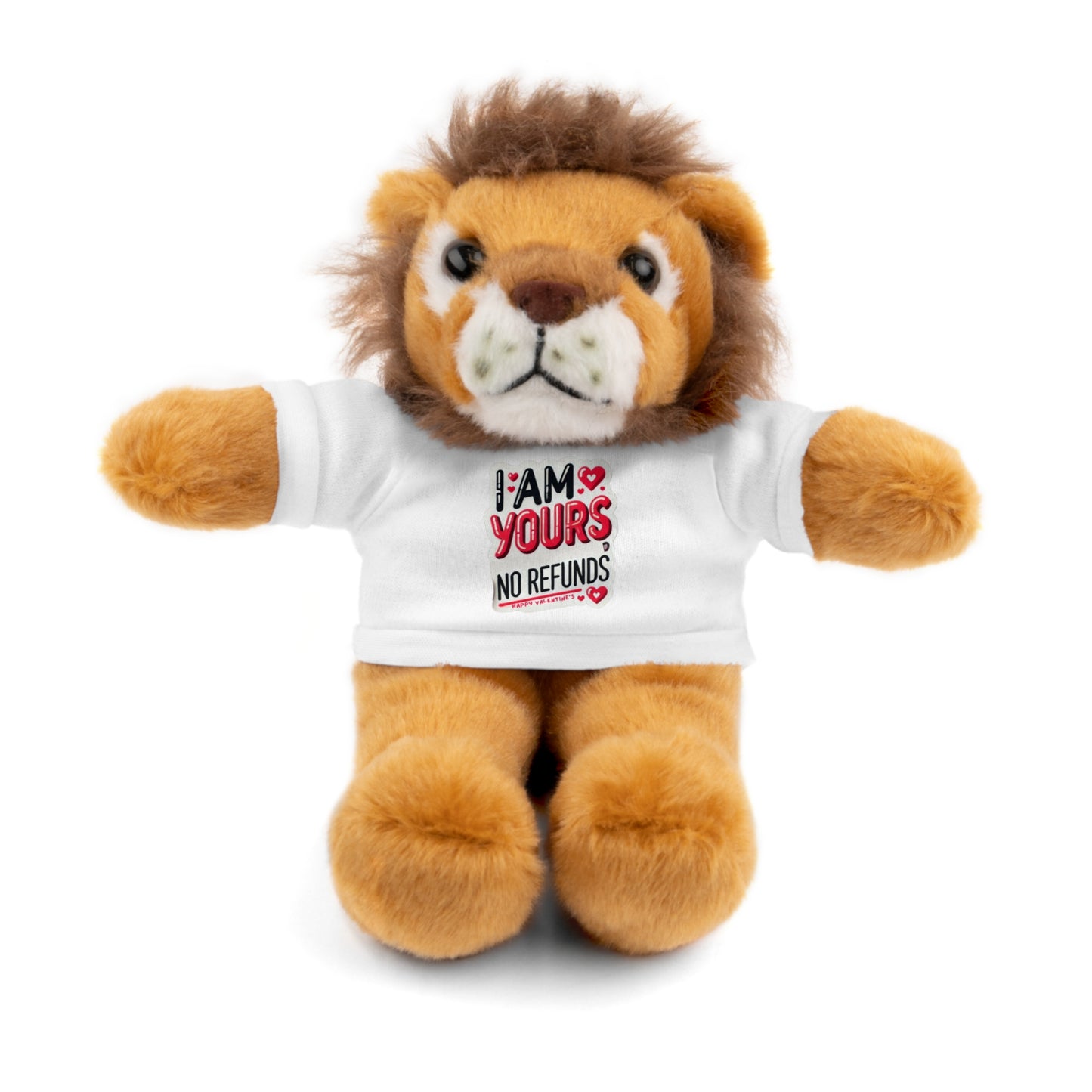 I am Yours no Refunds - Stuffed Animals with Tee