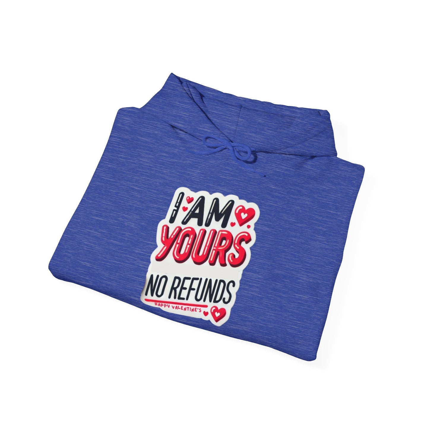 I am Yours no Refunds - Unisex Heavy Blend™ Hooded Sweatshirt