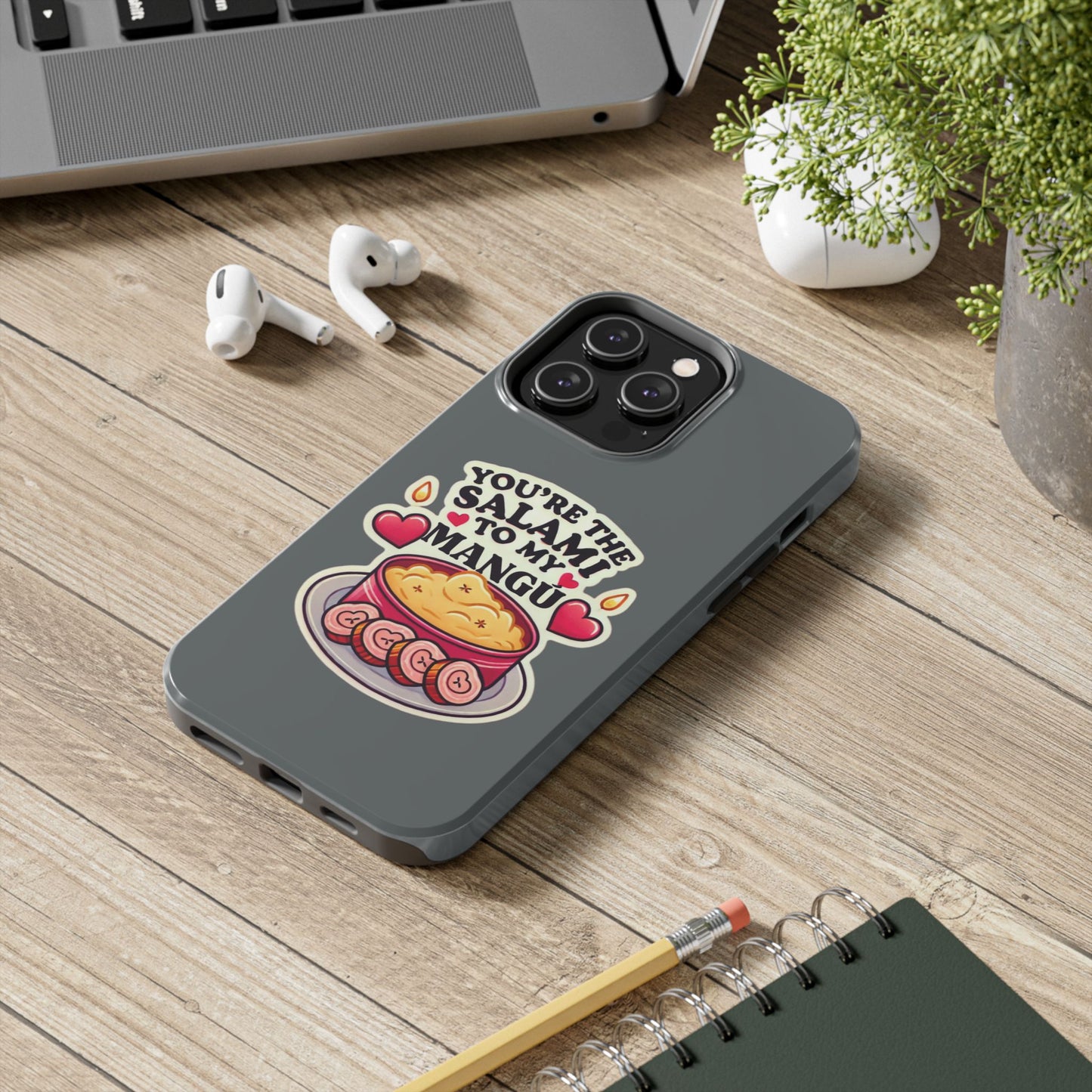 You are the Salami to my Mangú - Tough Phone Cases