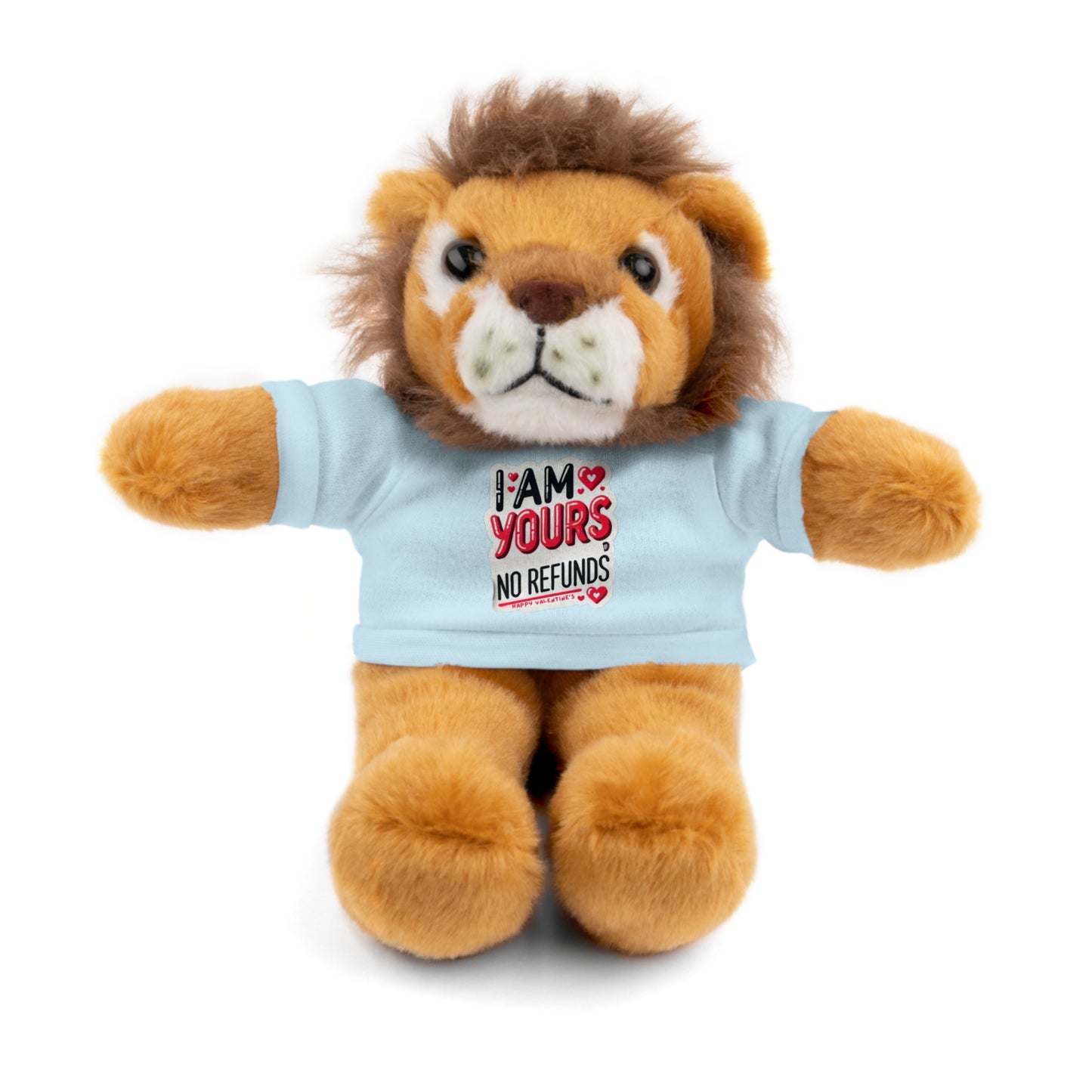 I am Yours no Refunds - Stuffed Animals with Tee