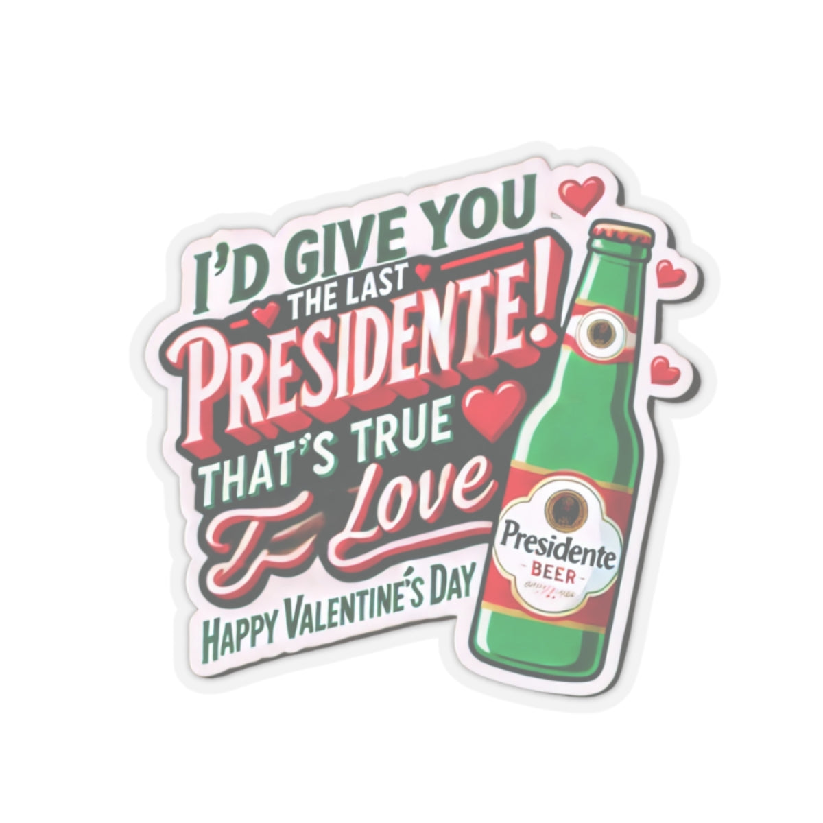 The last Presidente Valentine's - Kiss-Cut Stickers