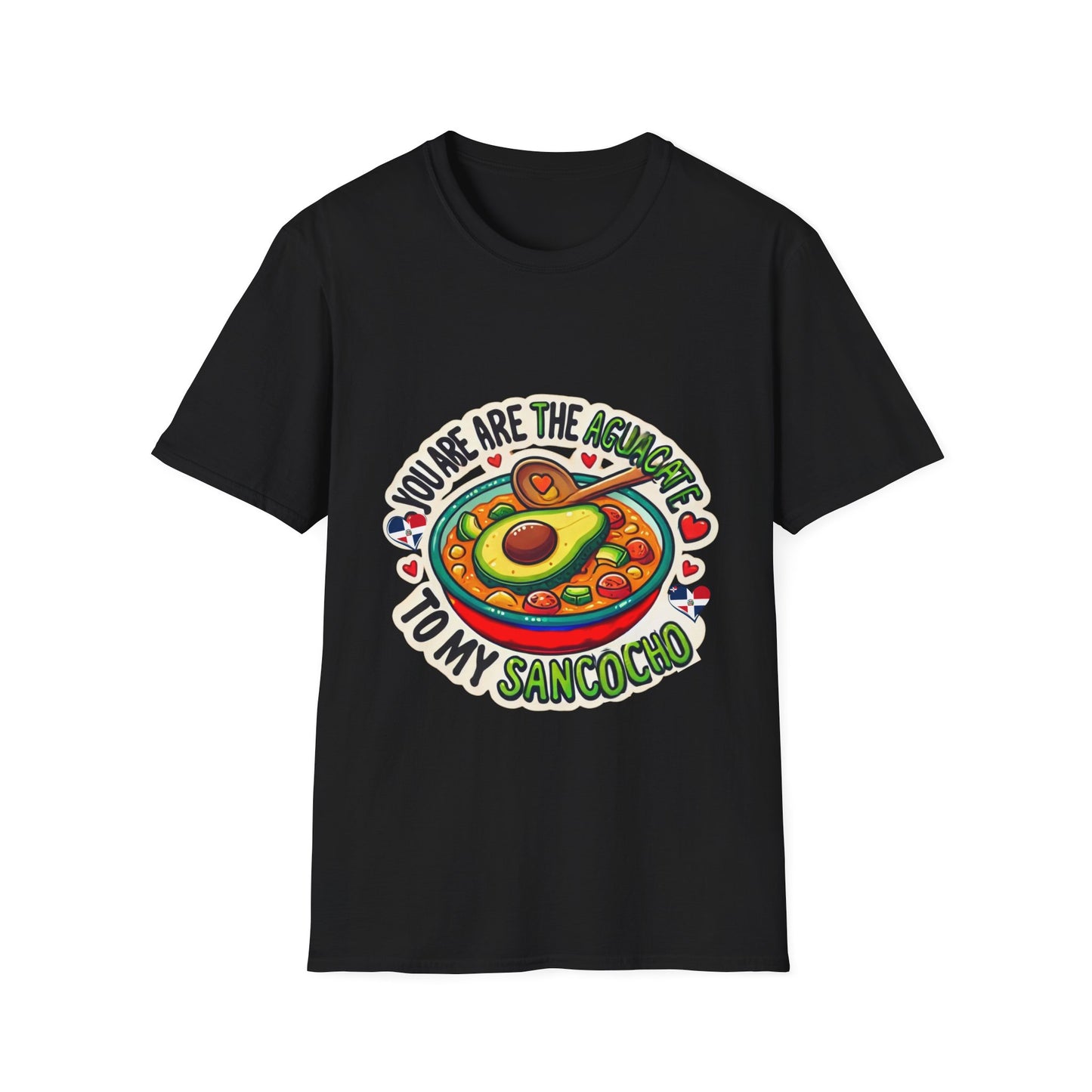 You are the Aguacate to my Sancocho - Unisex Softstyle T-Shirt