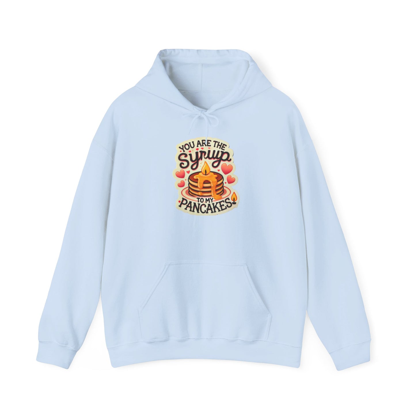 You are the Syrup to my Pancakes- Unisex Heavy Blend™ Hooded Sweatshirt