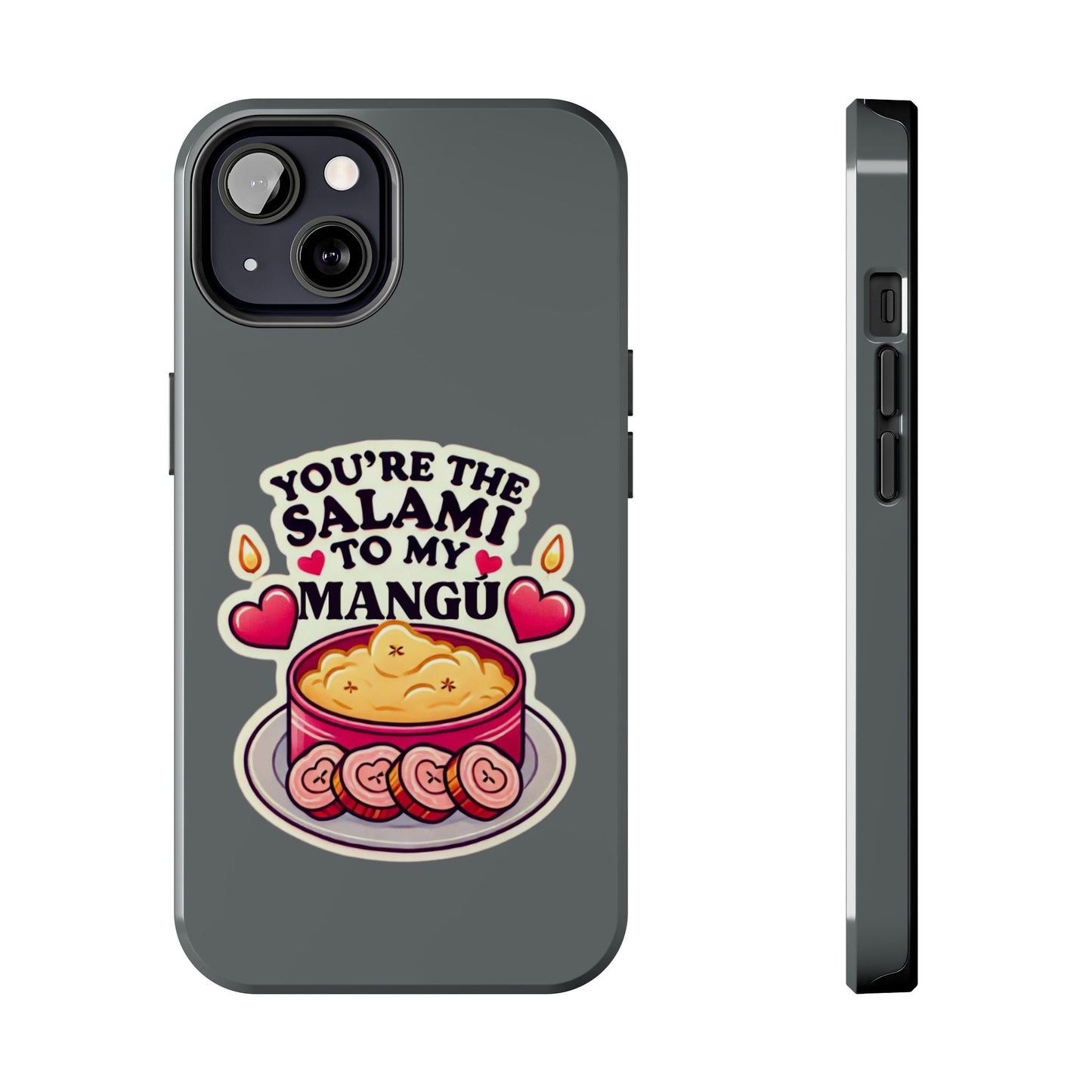 You are the Salami to my Mangú - Tough Phone Cases