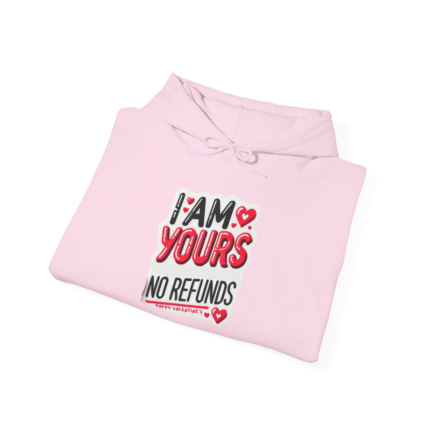 I am Yours no Refunds - Unisex Heavy Blend™ Hooded Sweatshirt