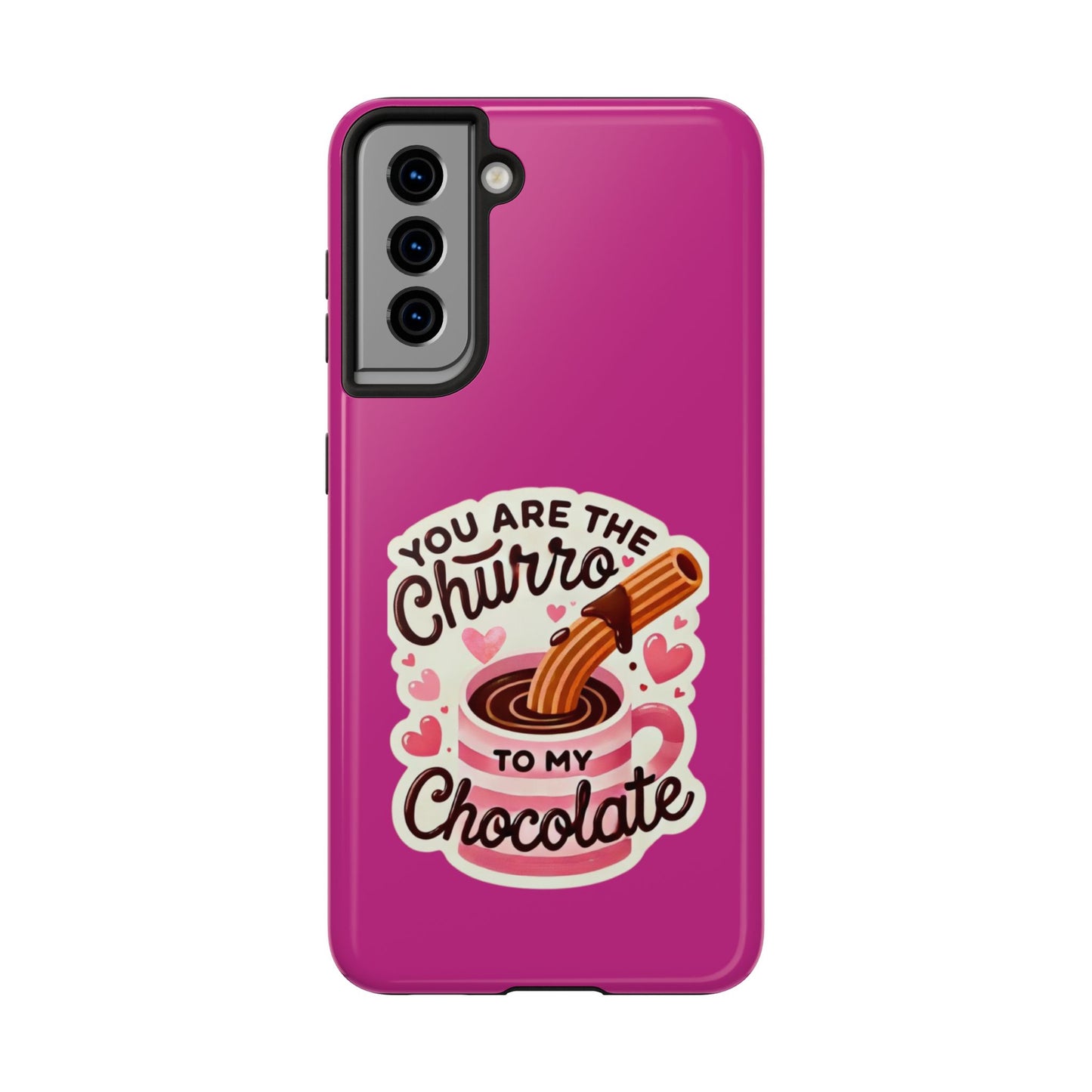 You are the Churro to my Chocolate - Tough Phone Cases