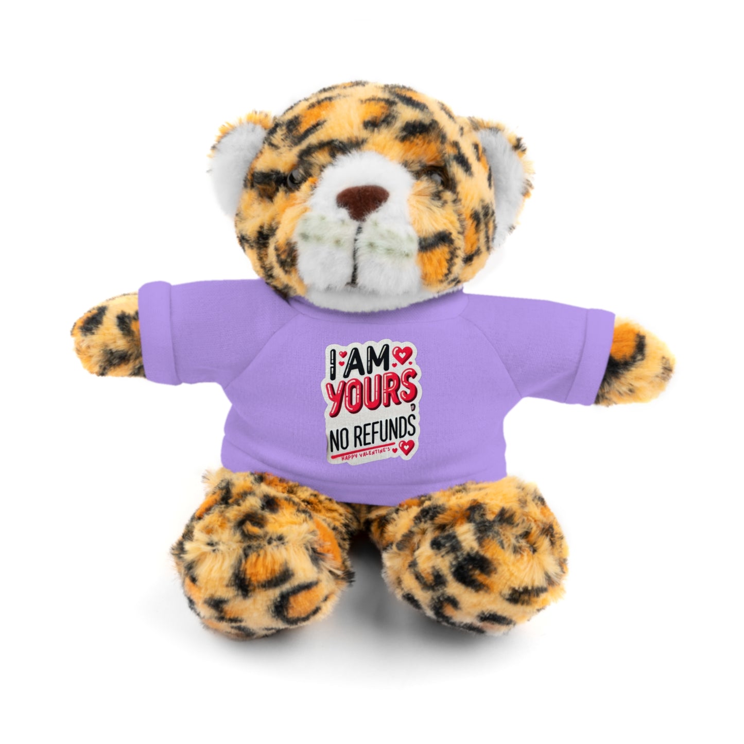 I am Yours no Refunds - Stuffed Animals with Tee