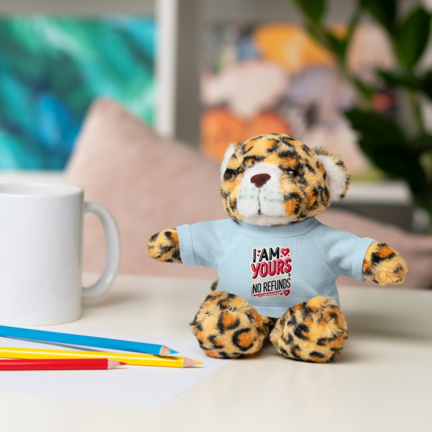 I am Yours no Refunds - Stuffed Animals with Tee