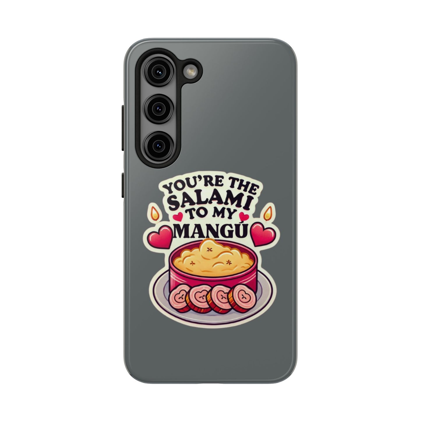 You are the Salami to my Mangú - Tough Phone Cases