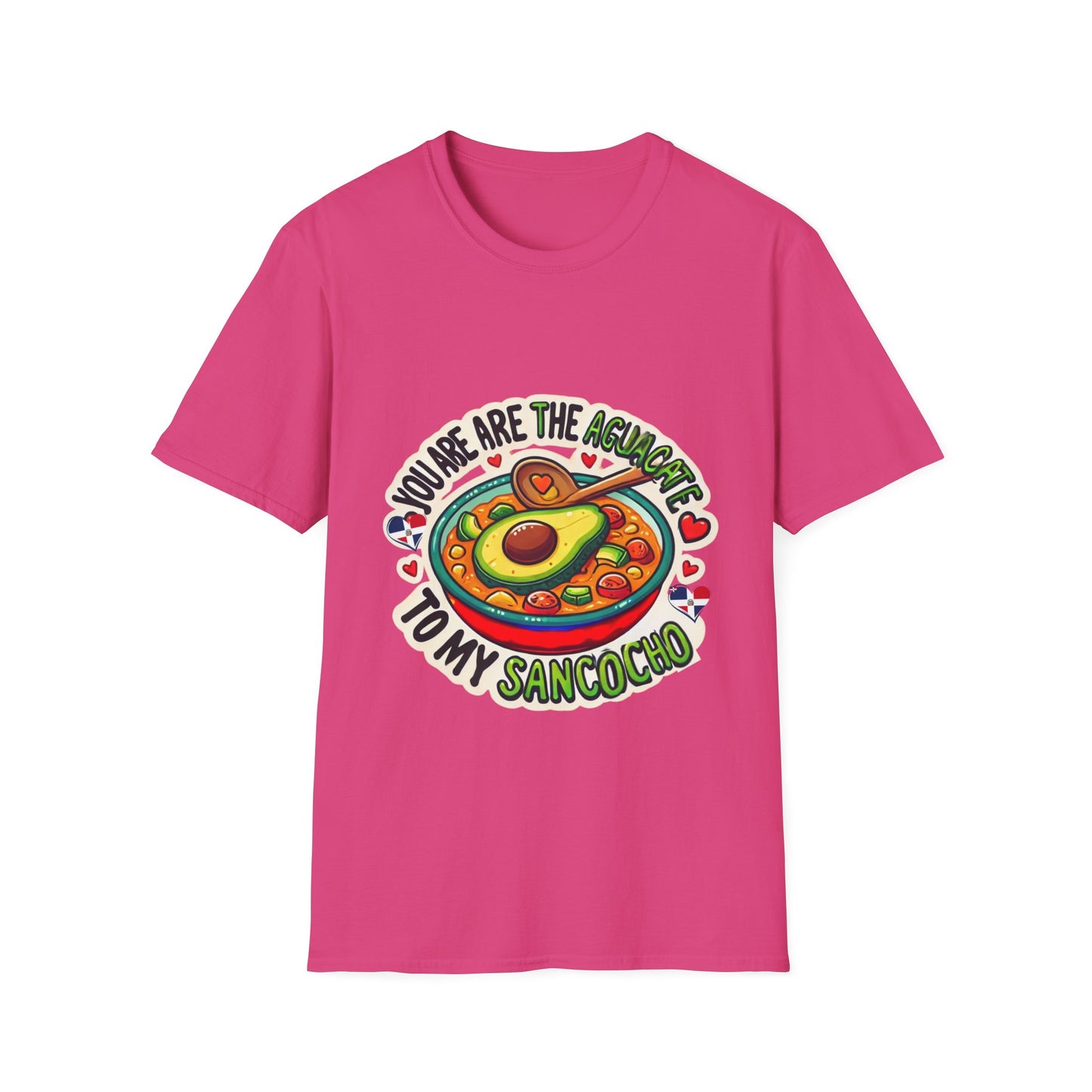 You are the Aguacate to my Sancocho - Unisex Softstyle T-Shirt