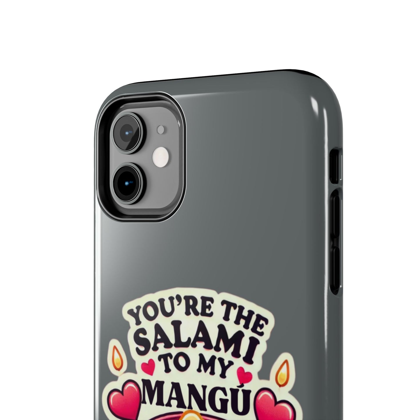 You are the Salami to my Mangú - Tough Phone Cases