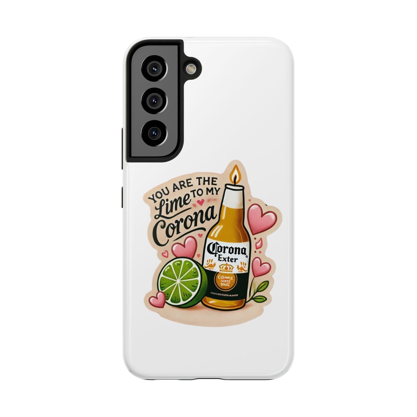 You are the Lime to my Corona - Tough Phone Cases