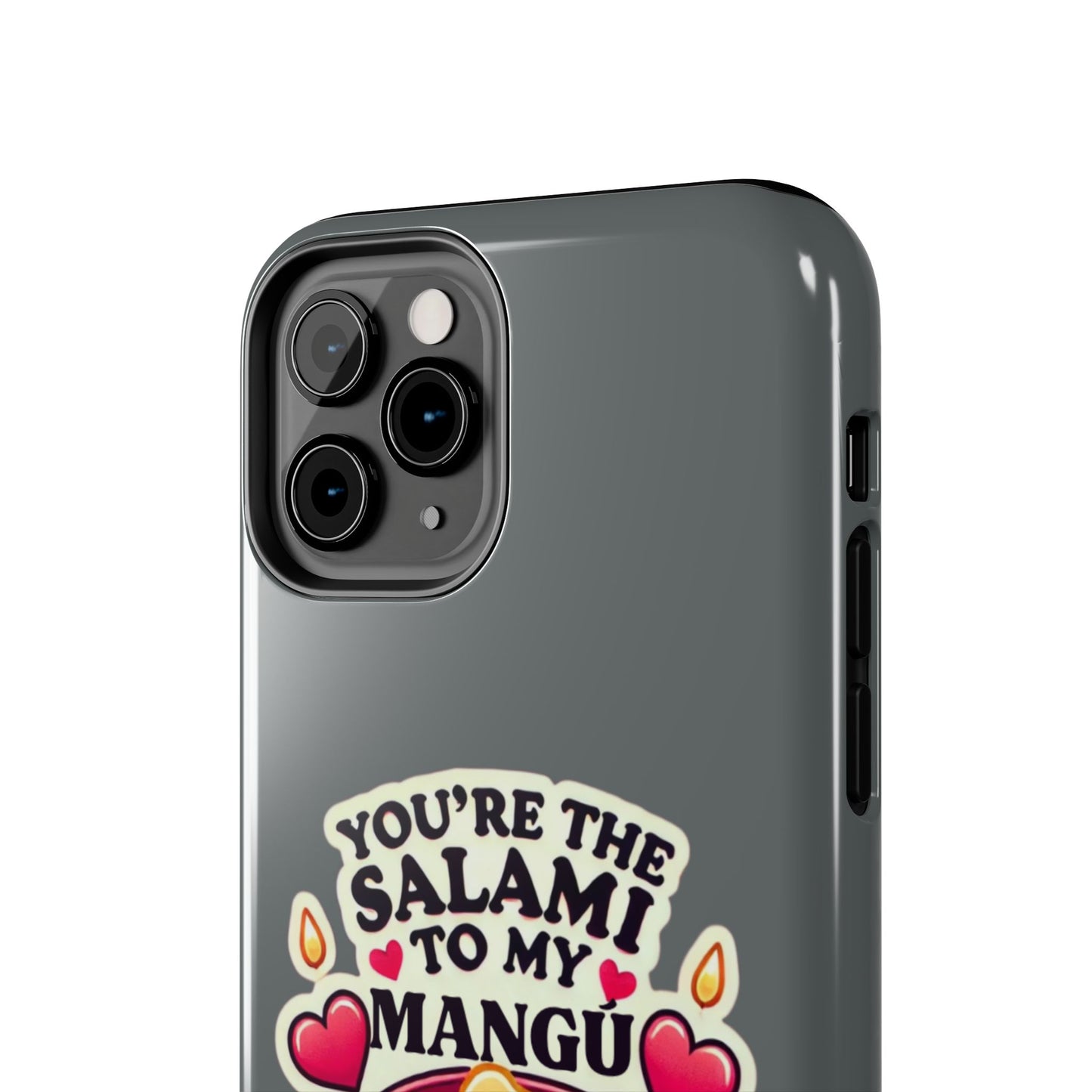 You are the Salami to my Mangú - Tough Phone Cases