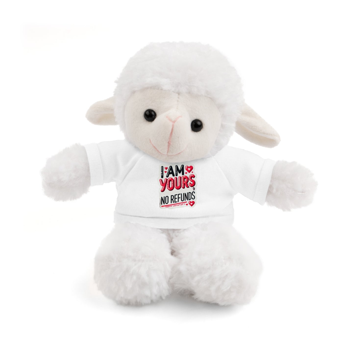 I am Yours no Refunds - Stuffed Animals with Tee