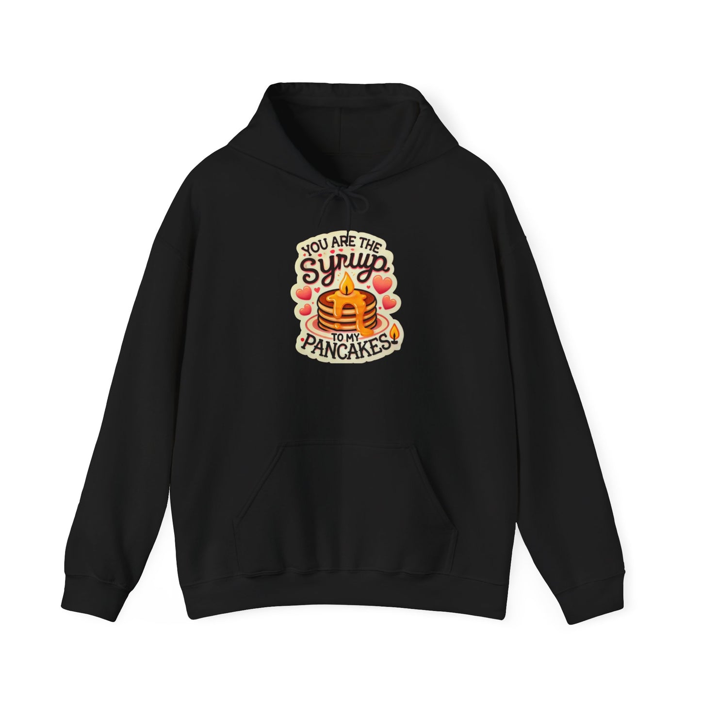 You are the Syrup to my Pancakes- Unisex Heavy Blend™ Hooded Sweatshirt