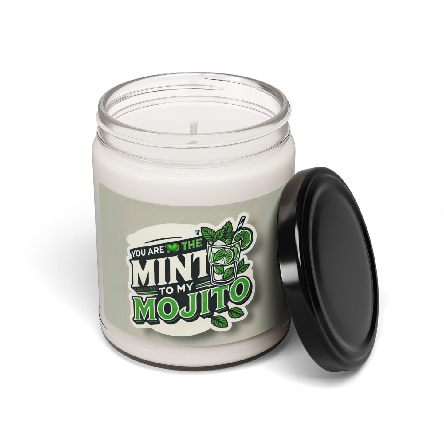 You are the Mint to my Mojito - Scented Soy Candle, 9oz