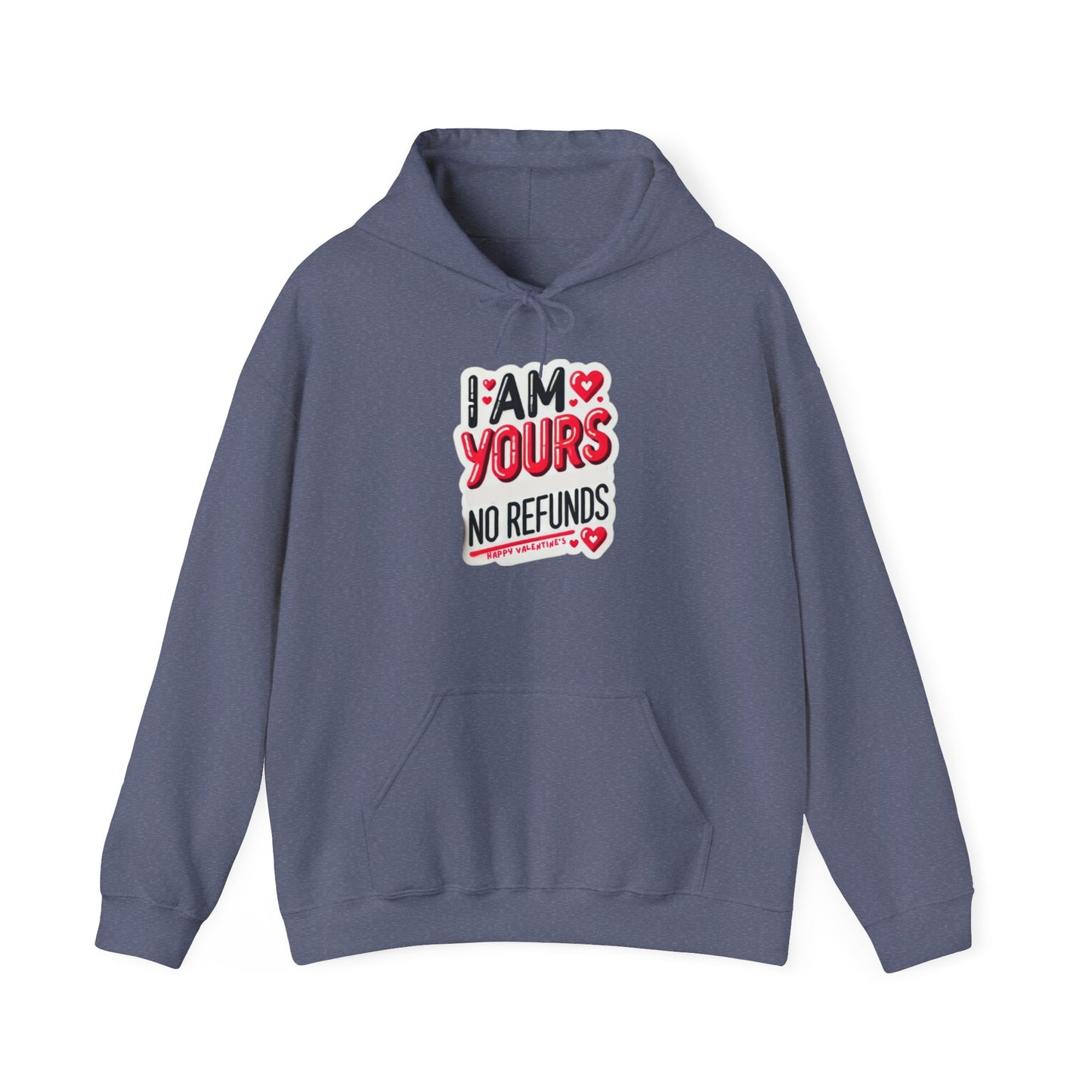 I am Yours no Refunds - Unisex Heavy Blend™ Hooded Sweatshirt