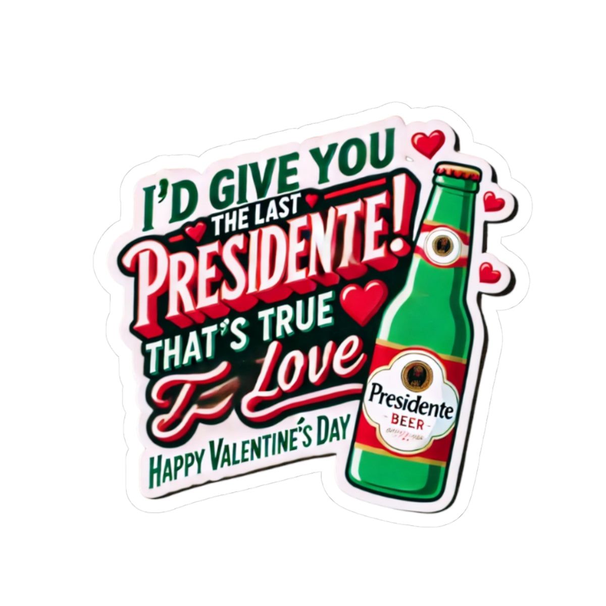 The last Presidente Valentine's - Kiss-Cut Stickers