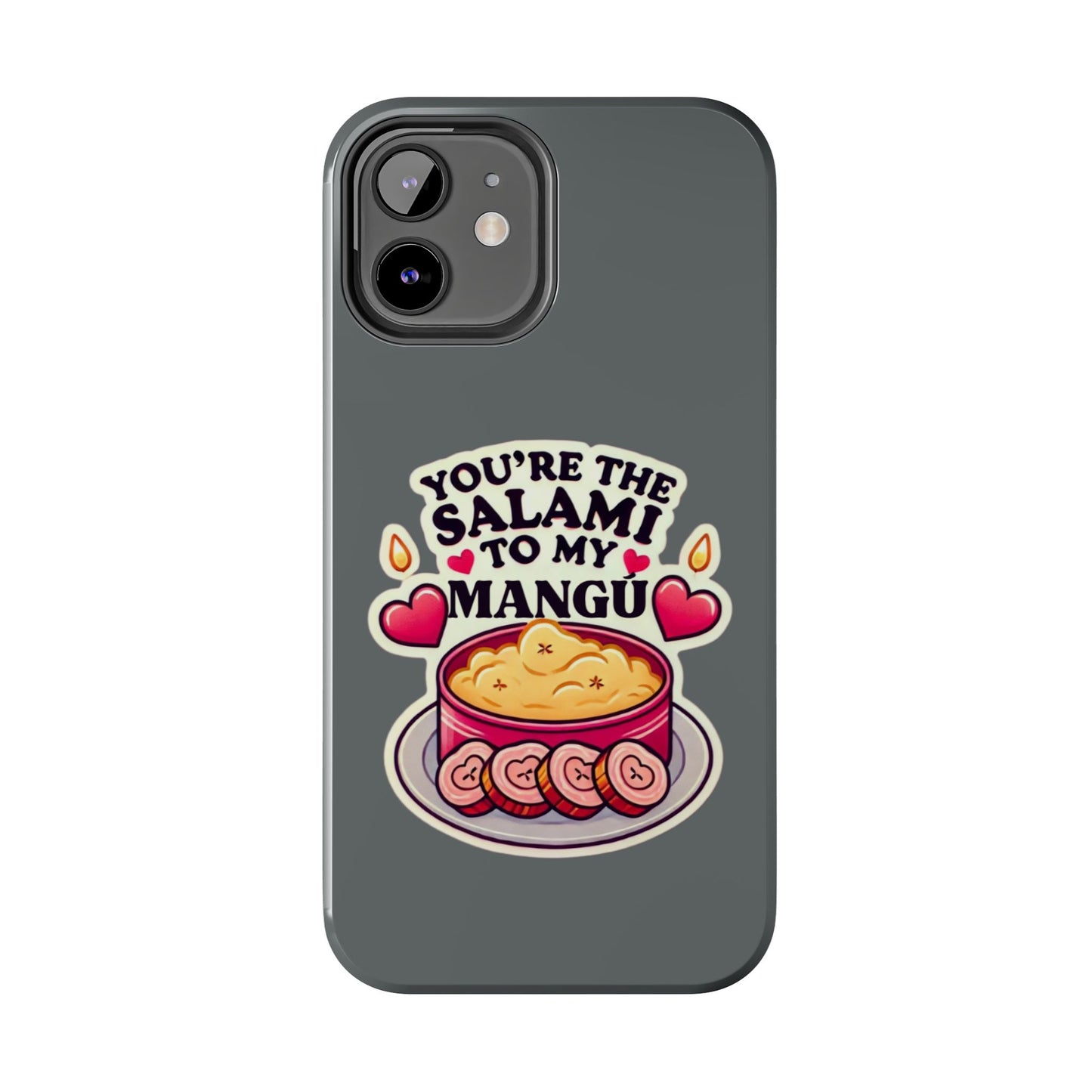 You are the Salami to my Mangú - Tough Phone Cases