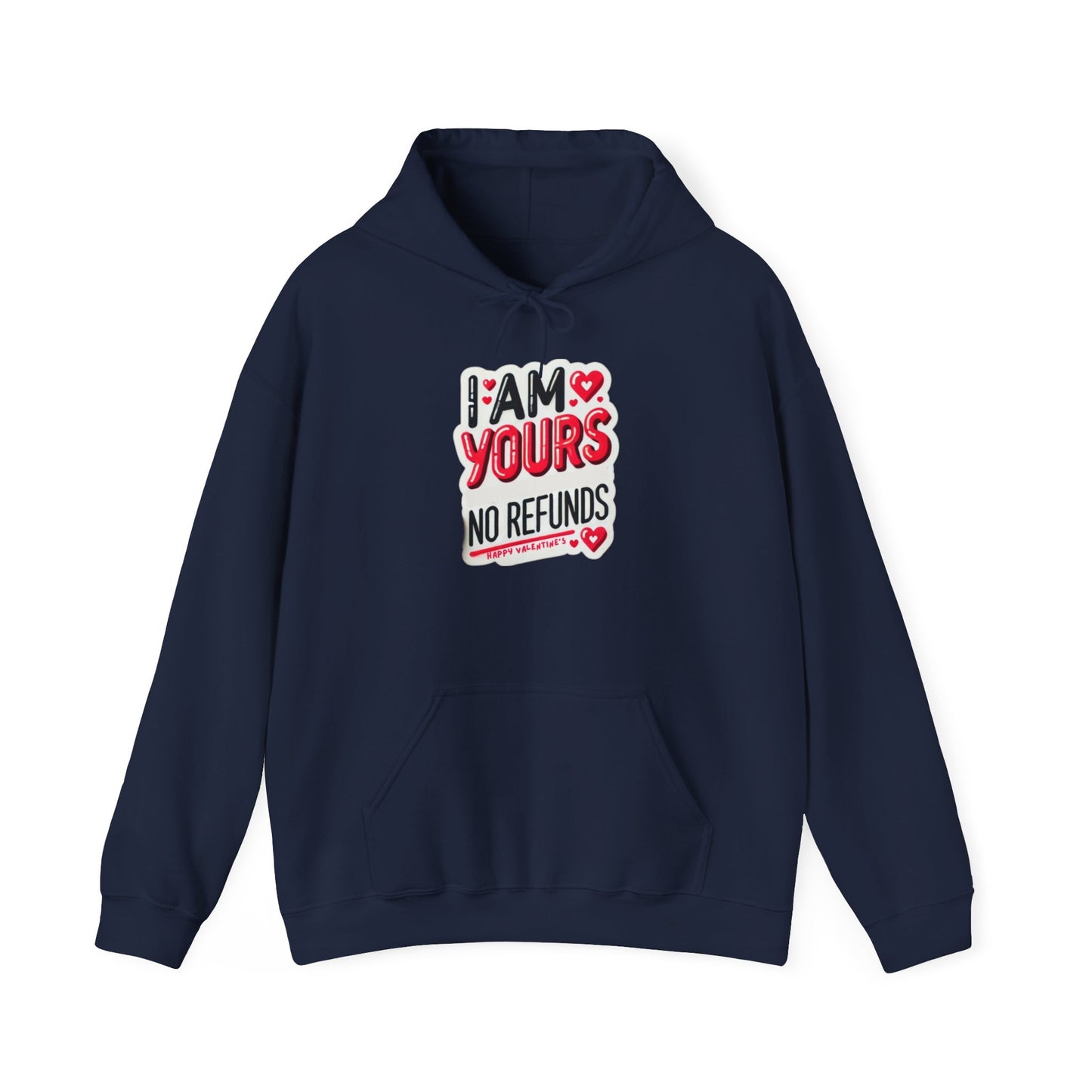 I am Yours no Refunds - Unisex Heavy Blend™ Hooded Sweatshirt