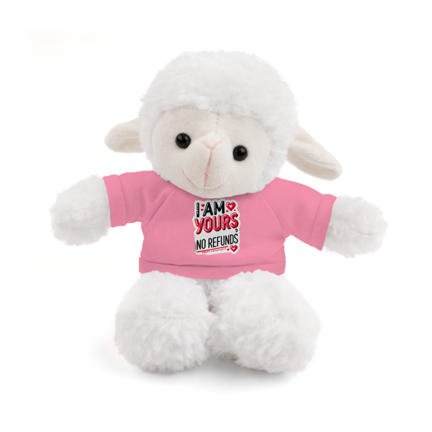 I am Yours no Refunds - Stuffed Animals with Tee