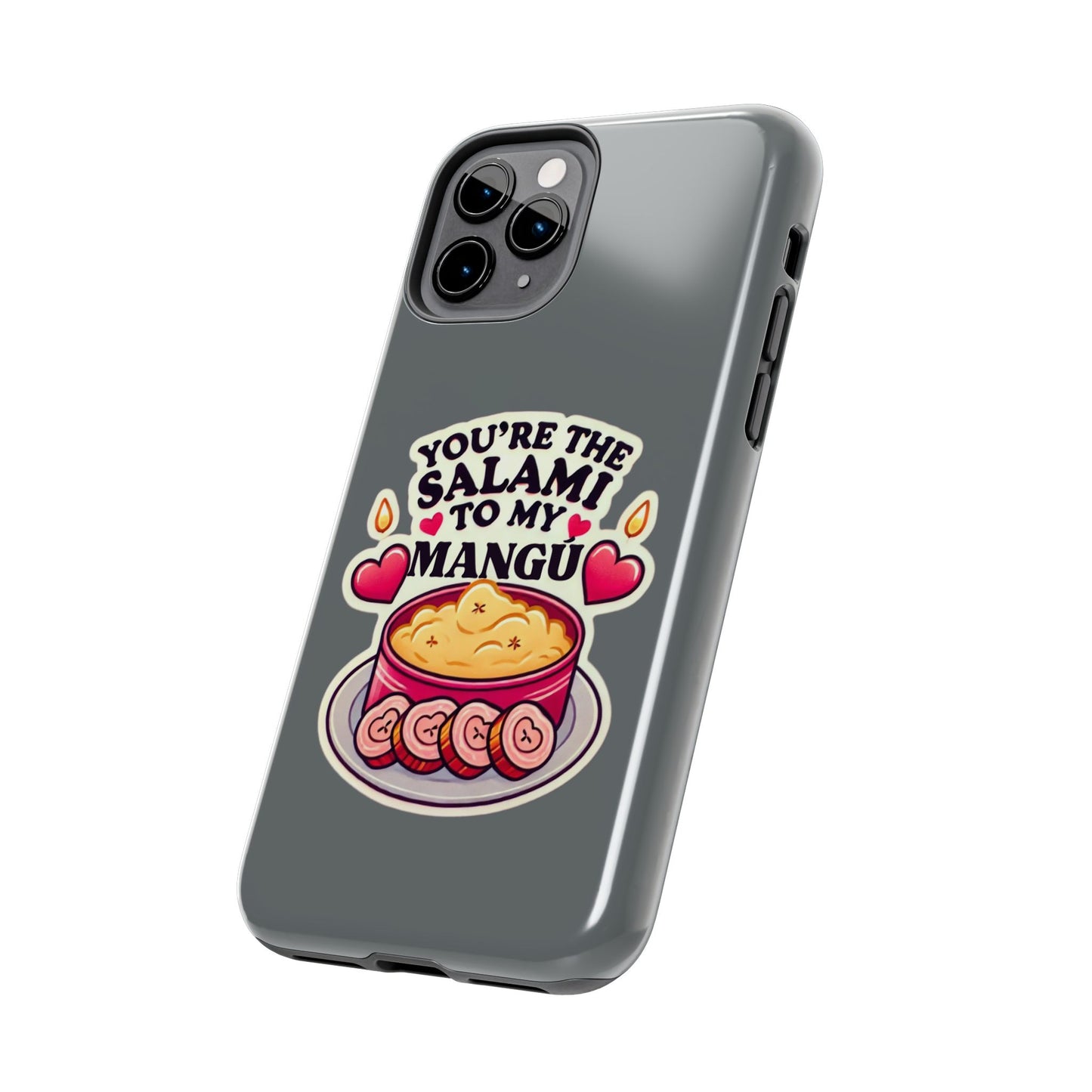 You are the Salami to my Mangú - Tough Phone Cases