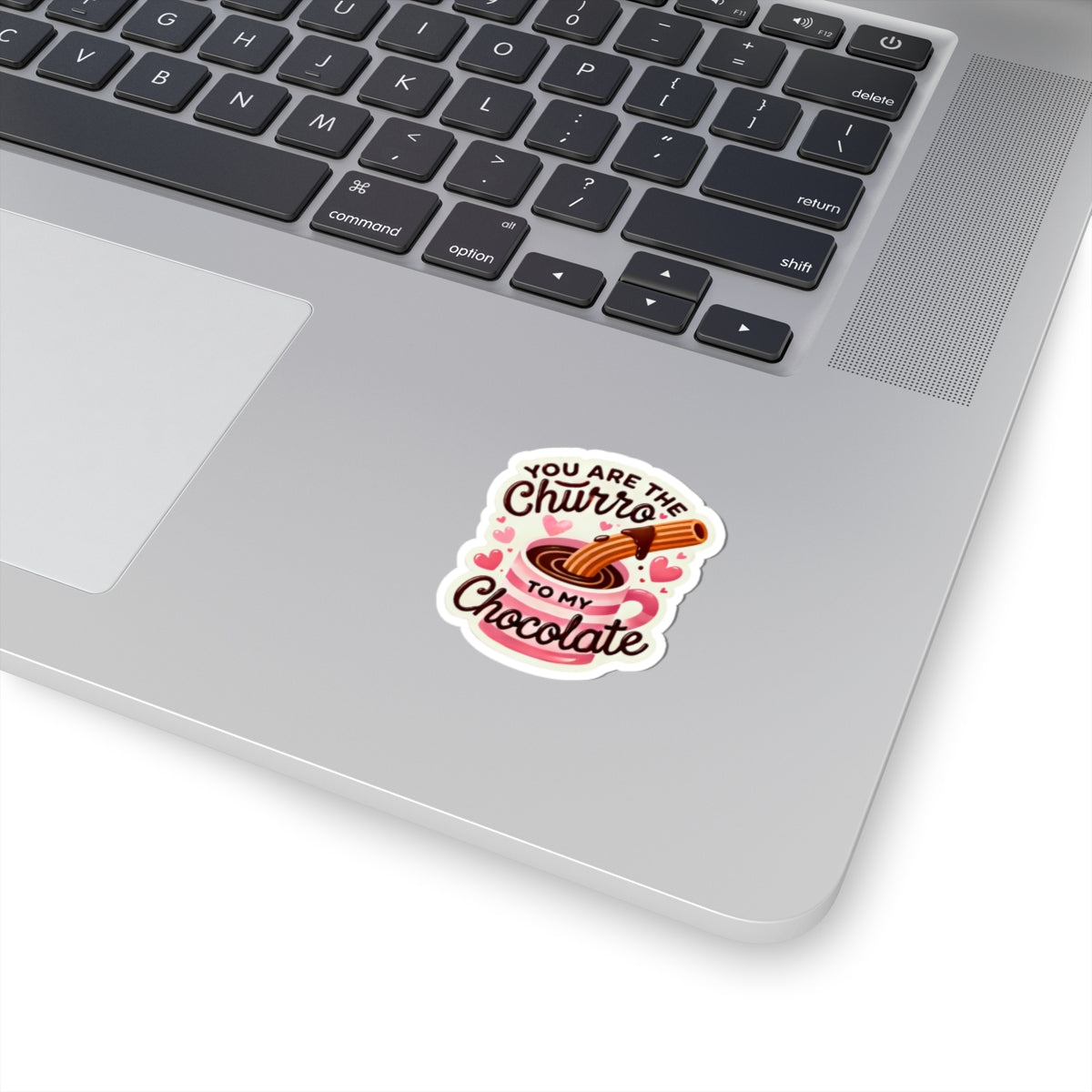 You are the Churro to my Chocolate - Kiss-Cut Stickers