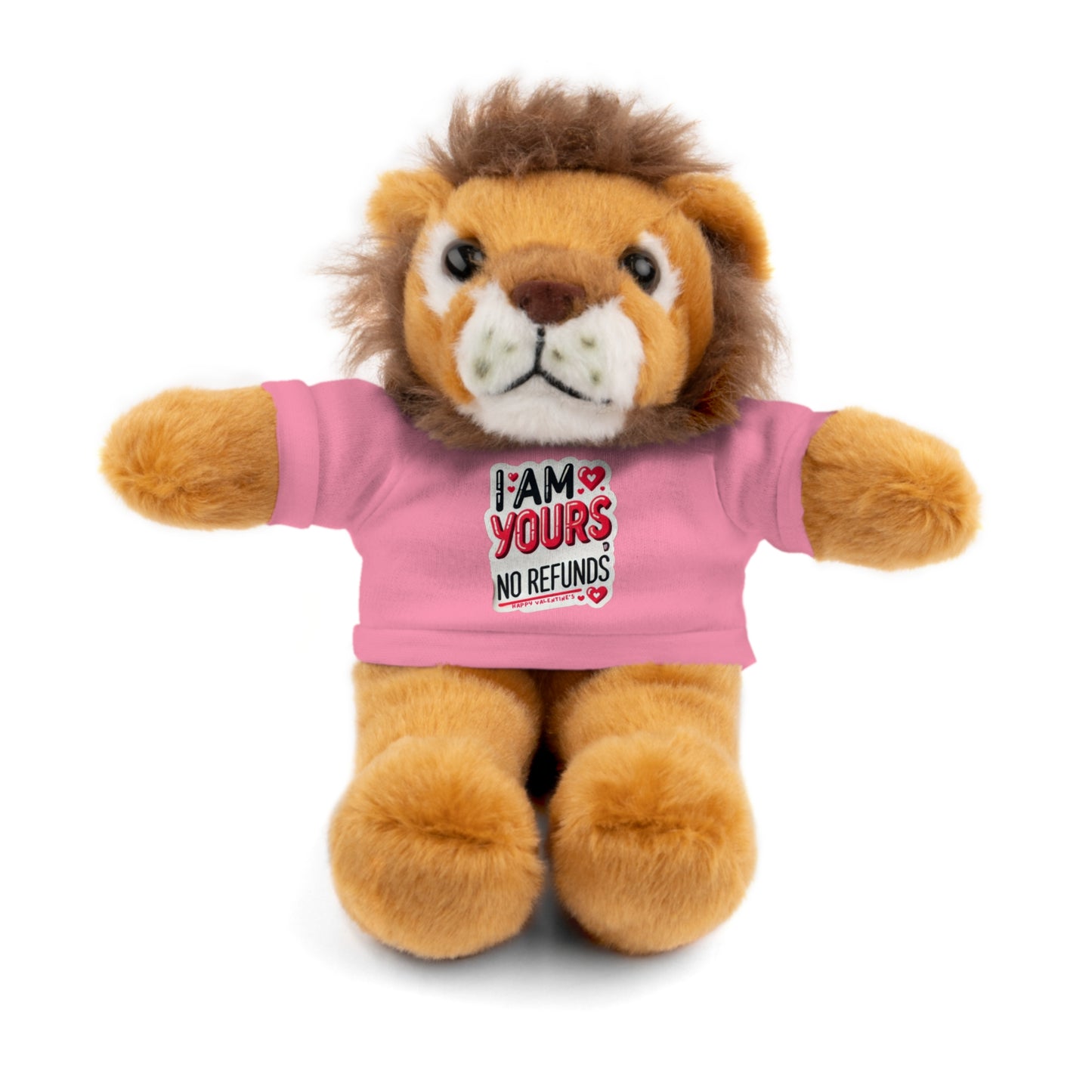 I am Yours no Refunds - Stuffed Animals with Tee