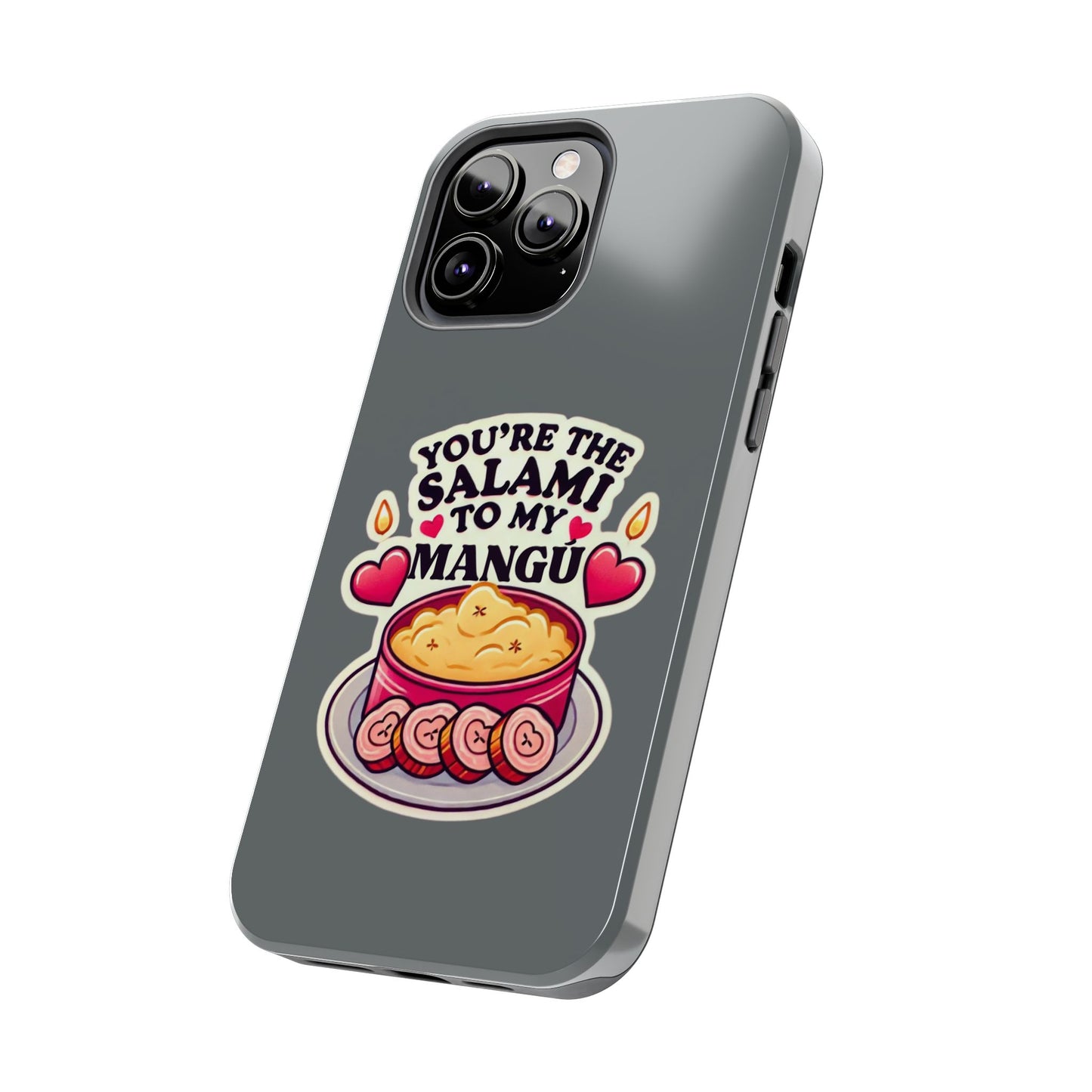 You are the Salami to my Mangú - Tough Phone Cases