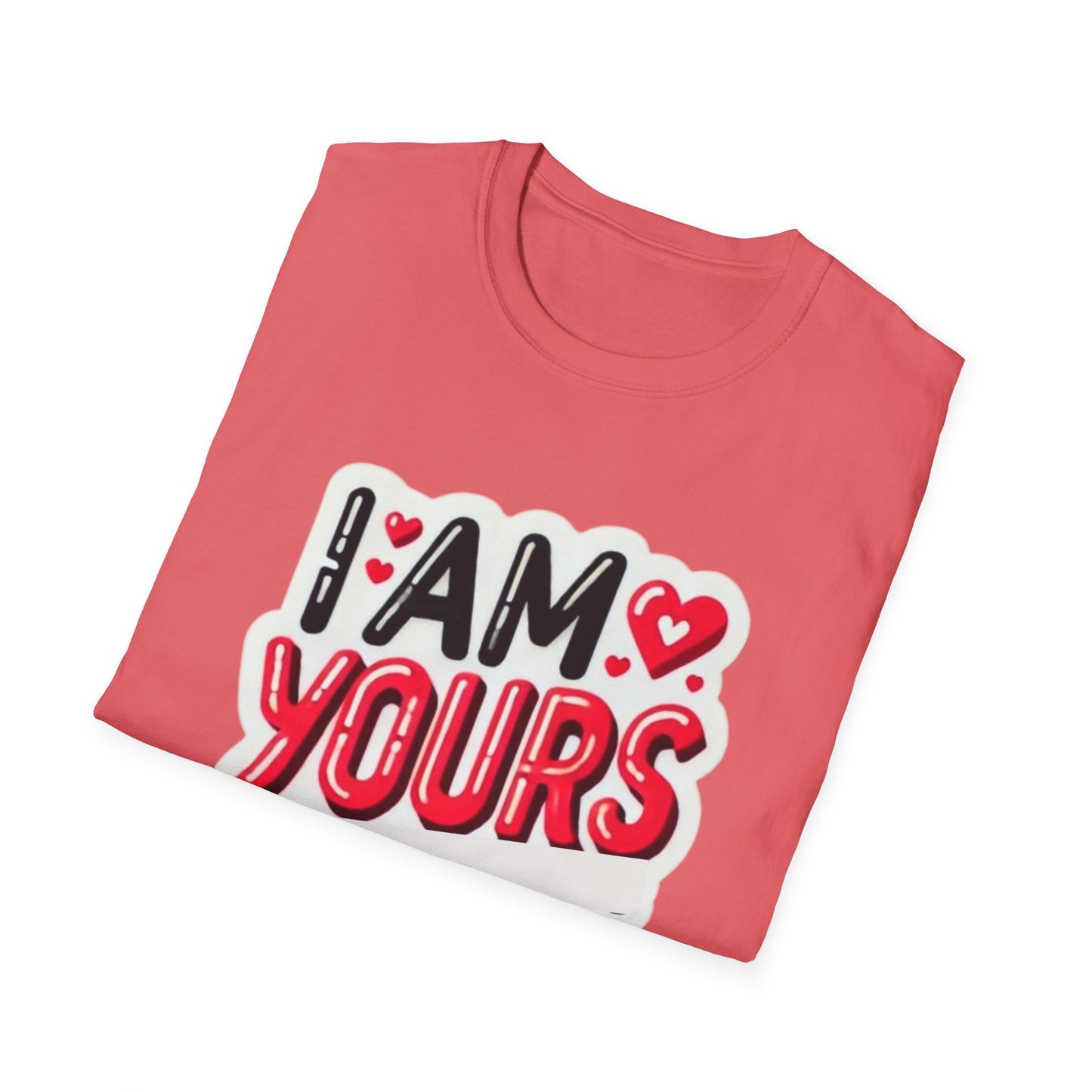 I am Yours no Refunds - Unisex Softstyle T-Shirt