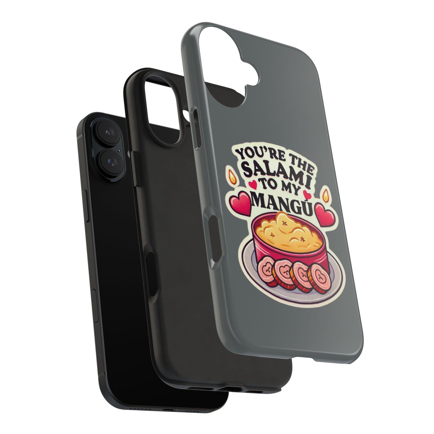 You are the Salami to my Mangú - Tough Phone Cases