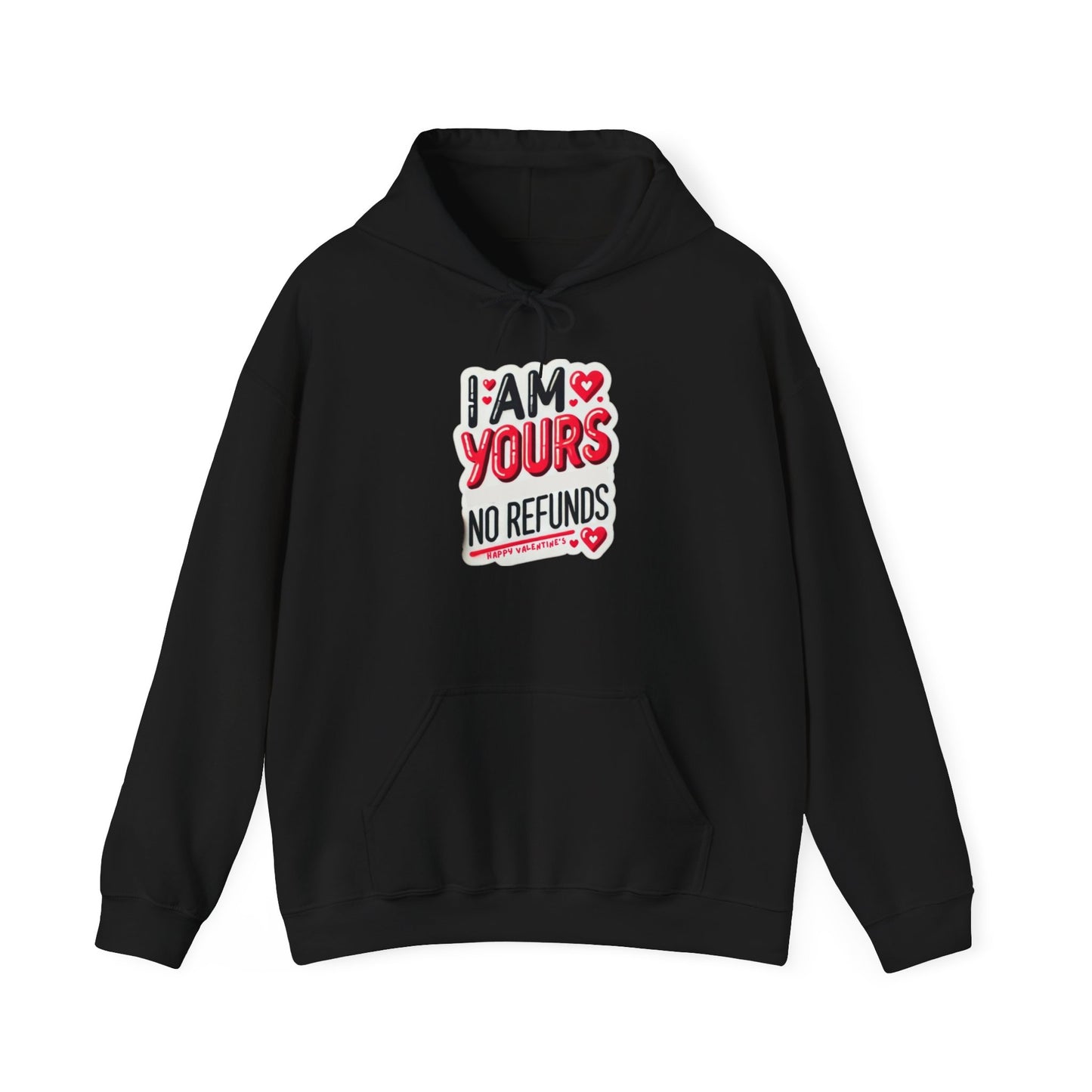 I am Yours no Refunds - Unisex Heavy Blend™ Hooded Sweatshirt