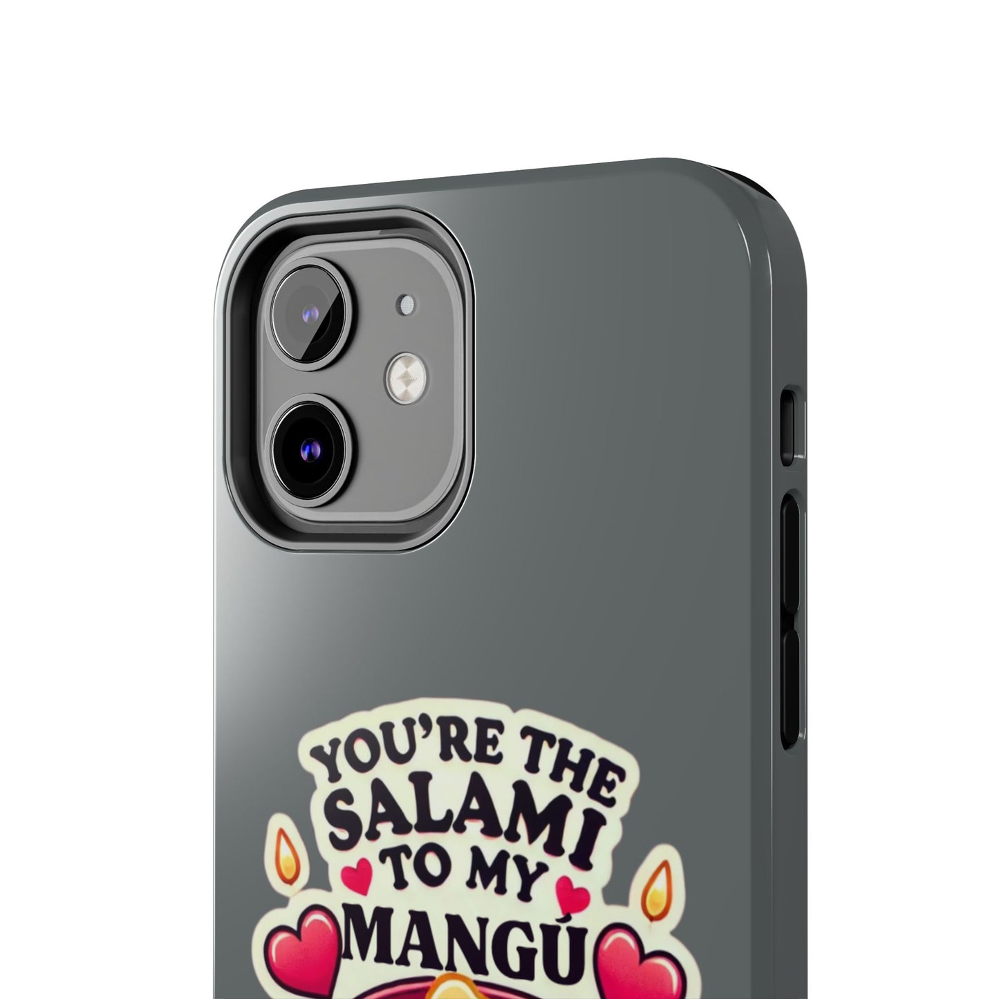 You are the Salami to my Mangú - Tough Phone Cases