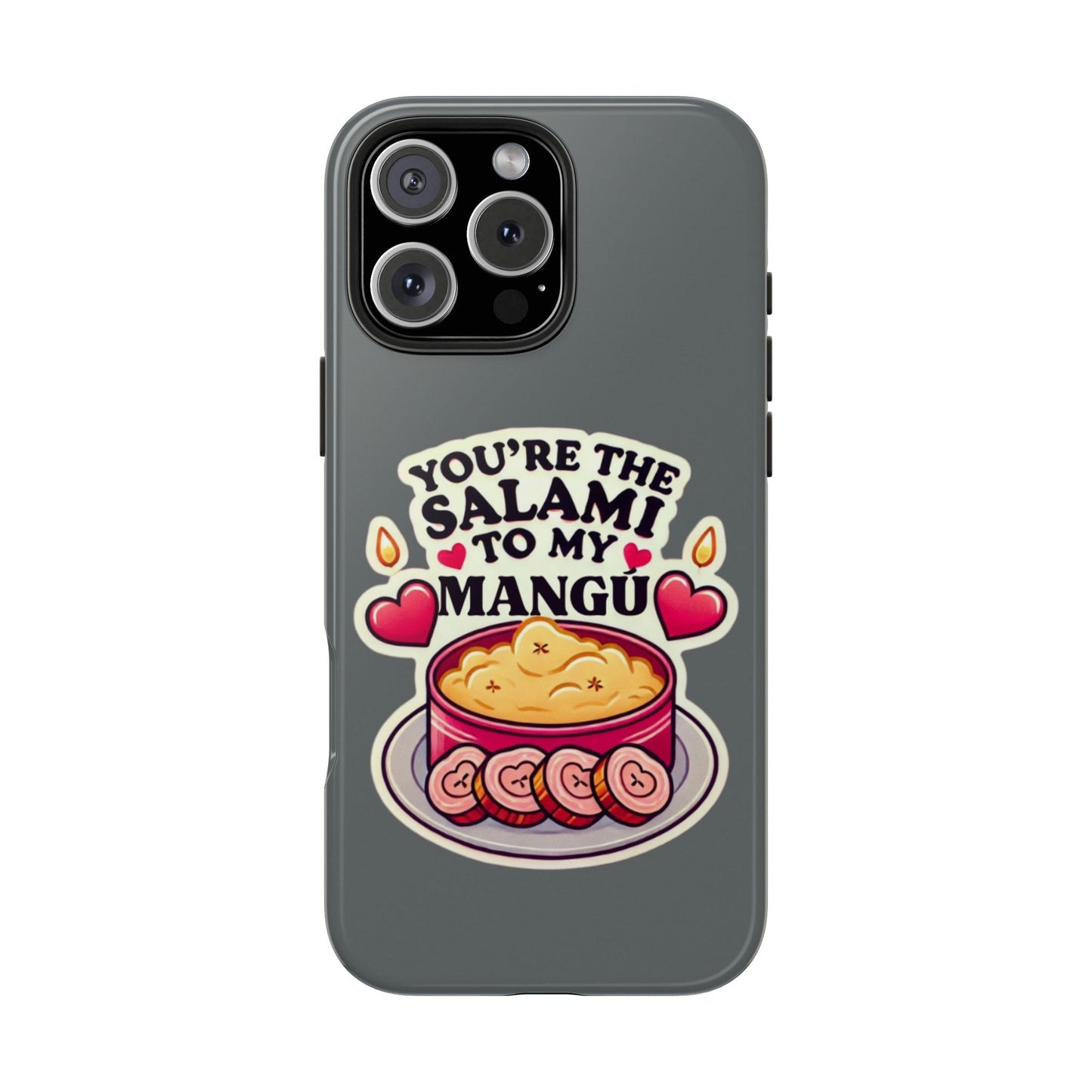 You are the Salami to my Mangú - Tough Phone Cases