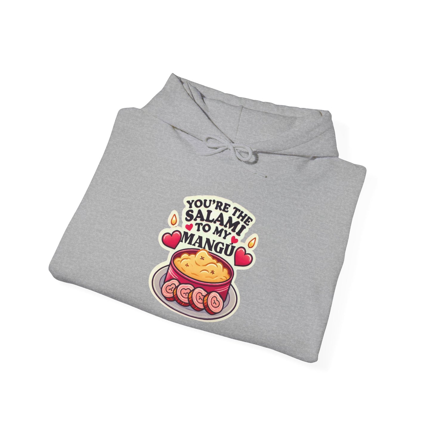 You are the Salami to my Mangú - Unisex Heavy Blend™ Hooded Sweatshirt