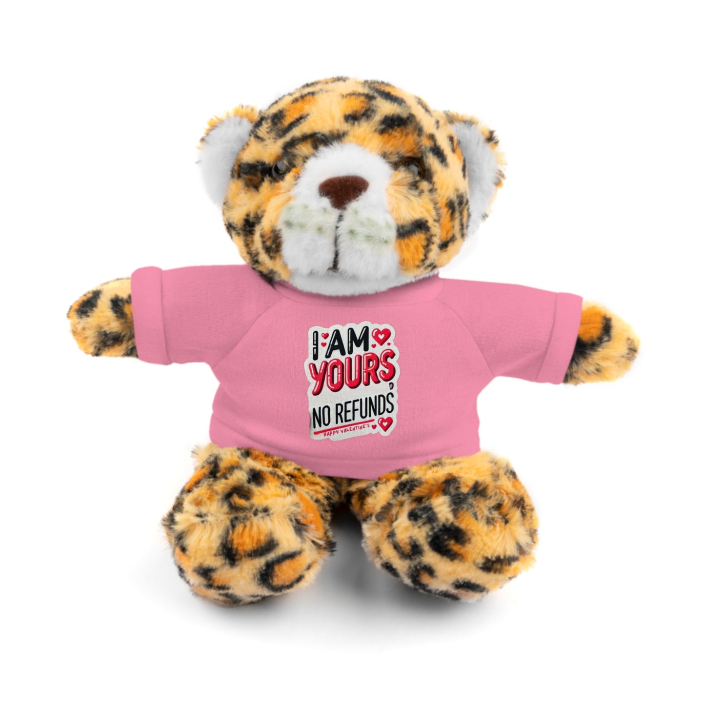 I am Yours no Refunds - Stuffed Animals with Tee