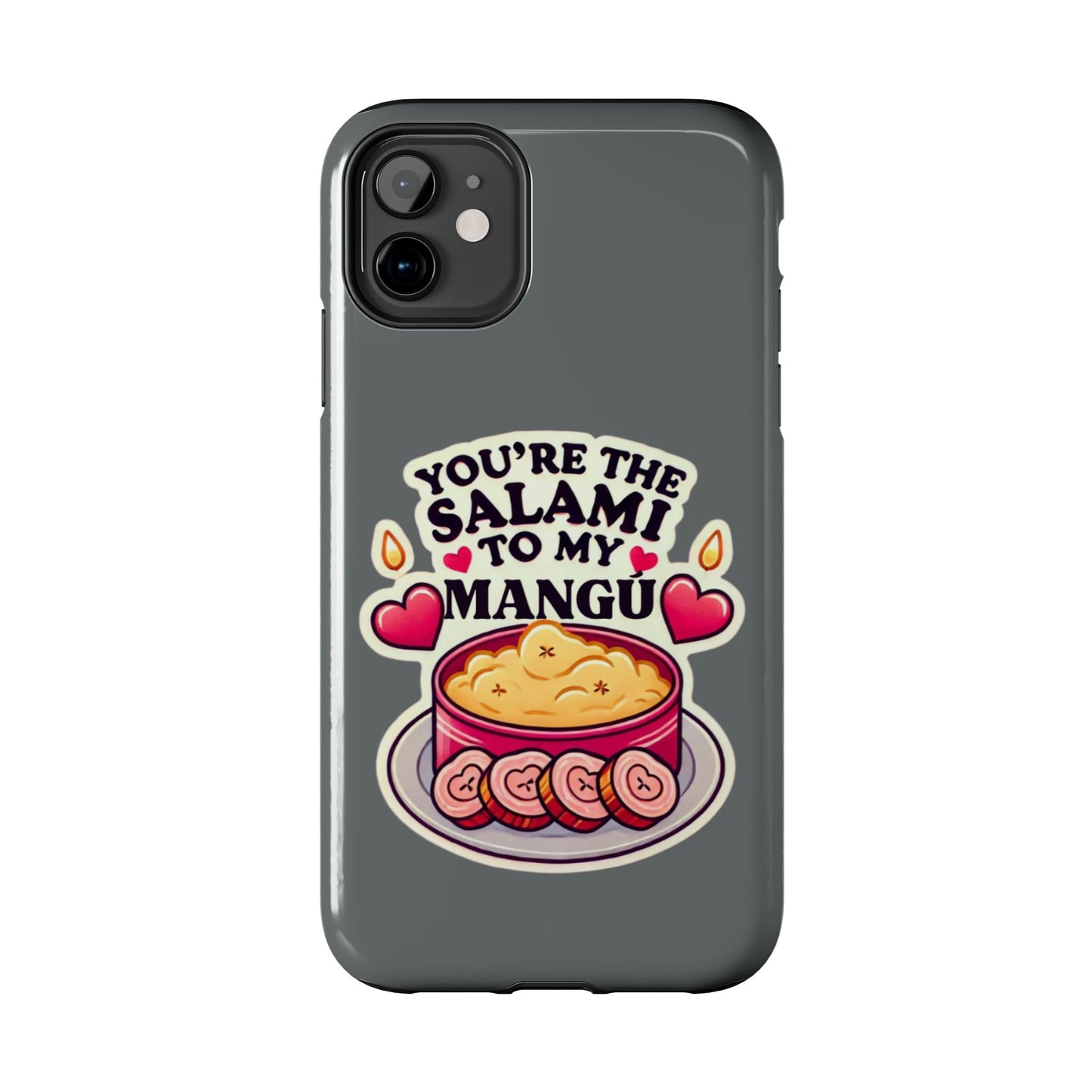 You are the Salami to my Mangú - Tough Phone Cases