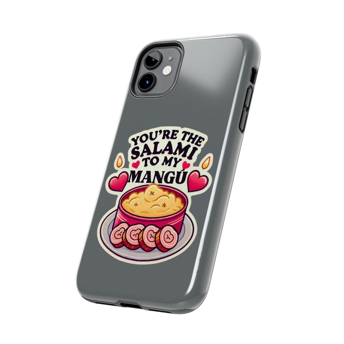 You are the Salami to my Mangú - Tough Phone Cases