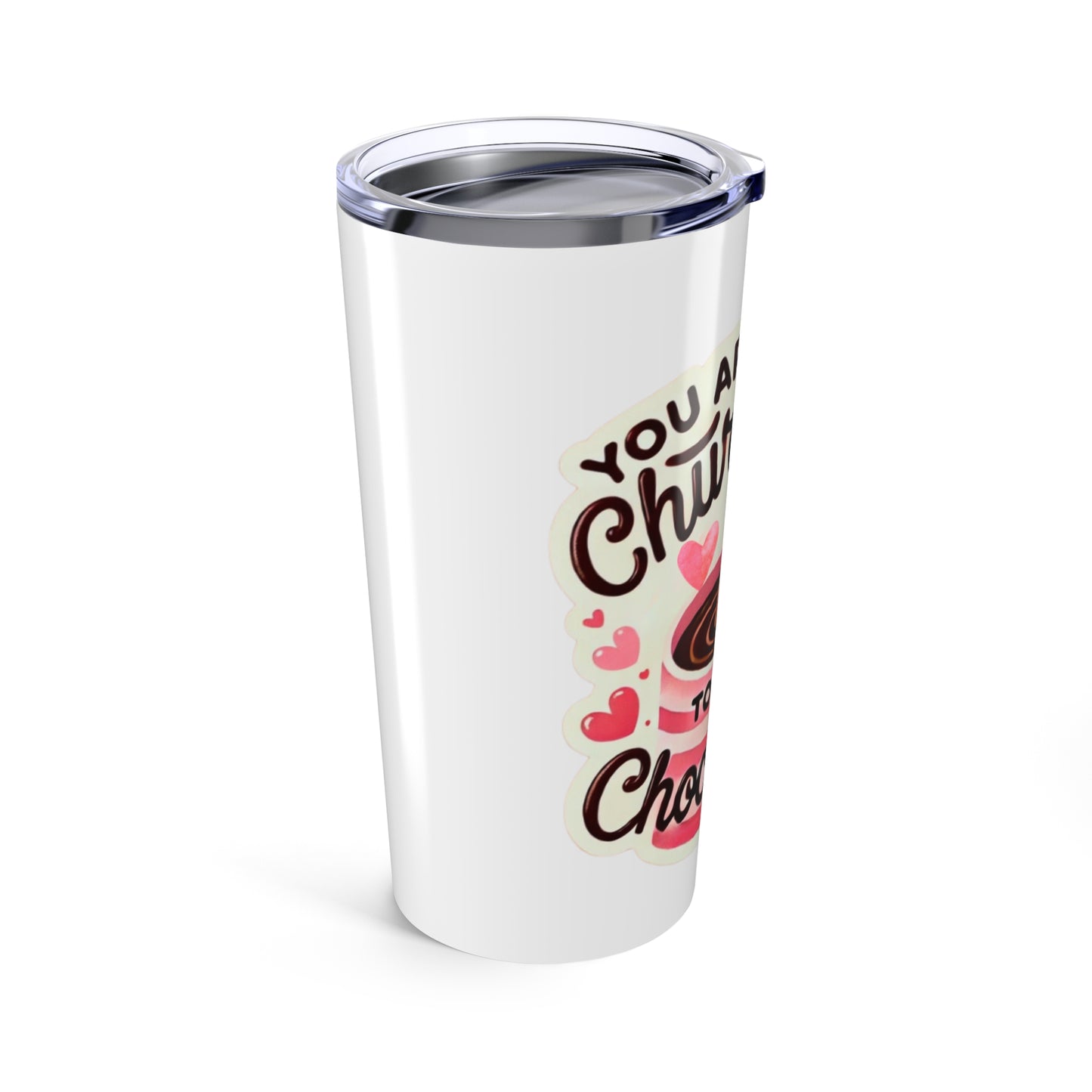 Copy of You are the Churro to my Chocolate 2 - Tumbler 20oz