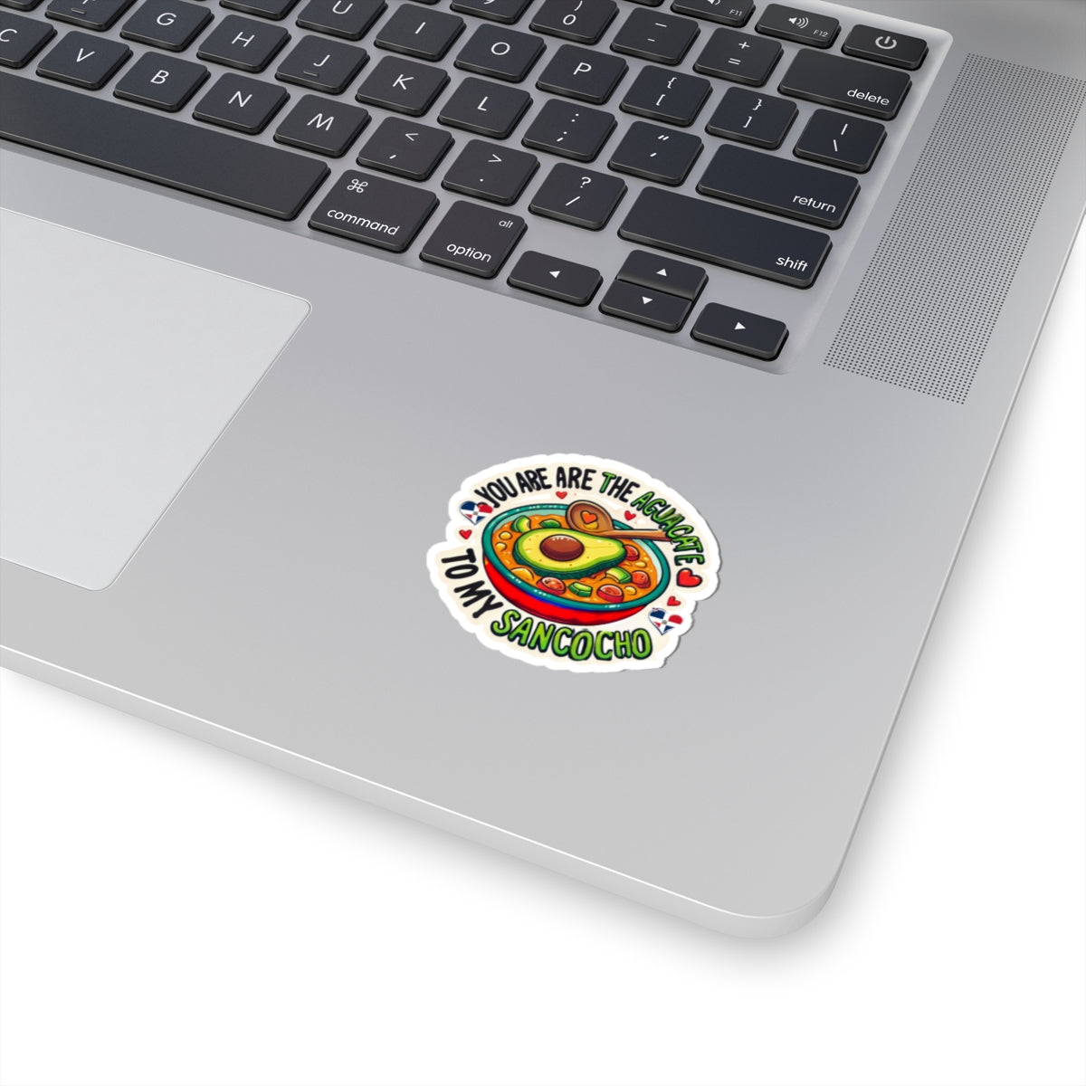 You are the Aguacate to my Sancocho - Kiss-Cut Stickers