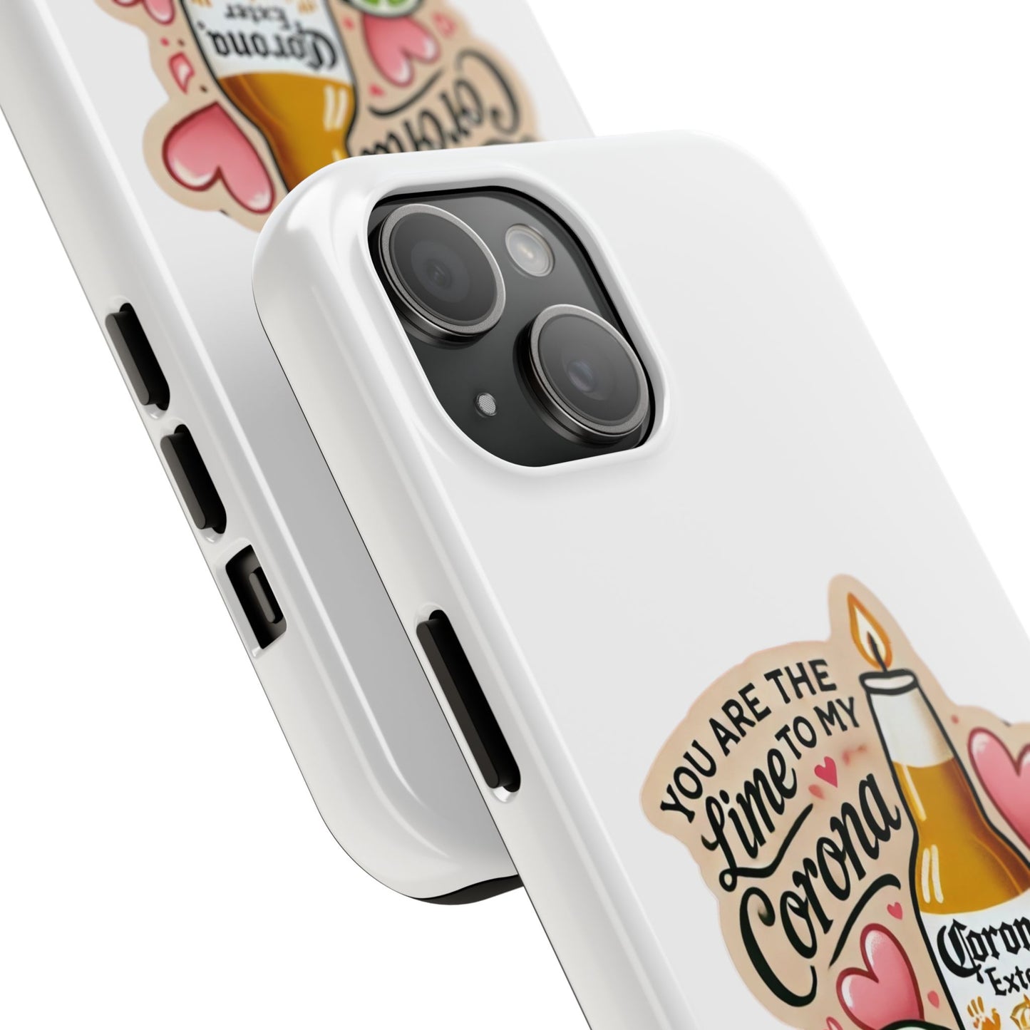 You are the Lime to my Corona - Tough Phone Cases