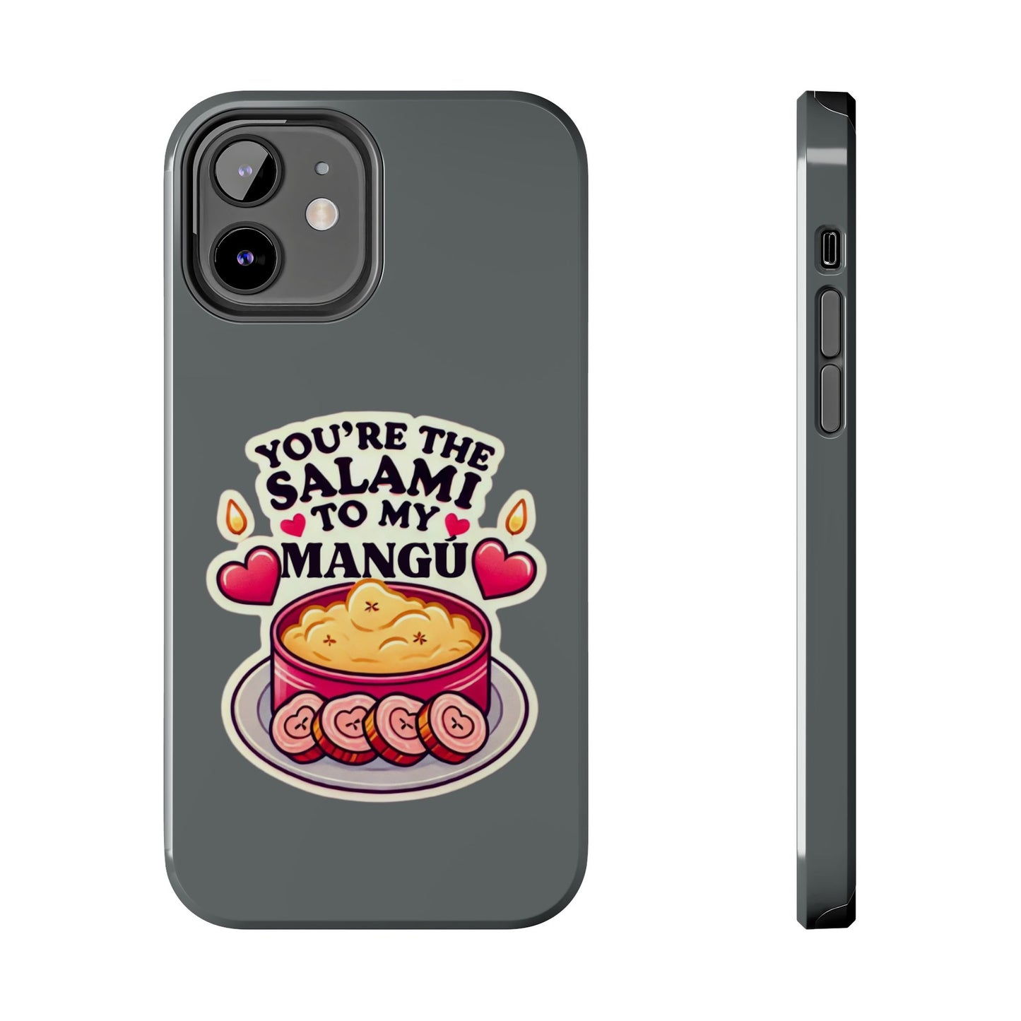 You are the Salami to my Mangú - Tough Phone Cases