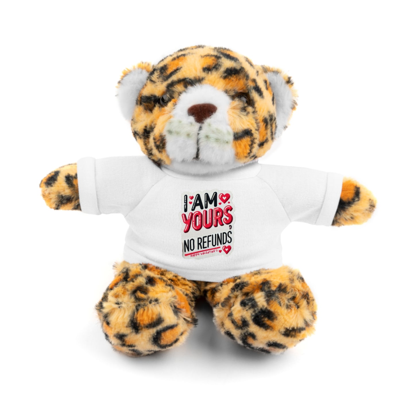 I am Yours no Refunds - Stuffed Animals with Tee