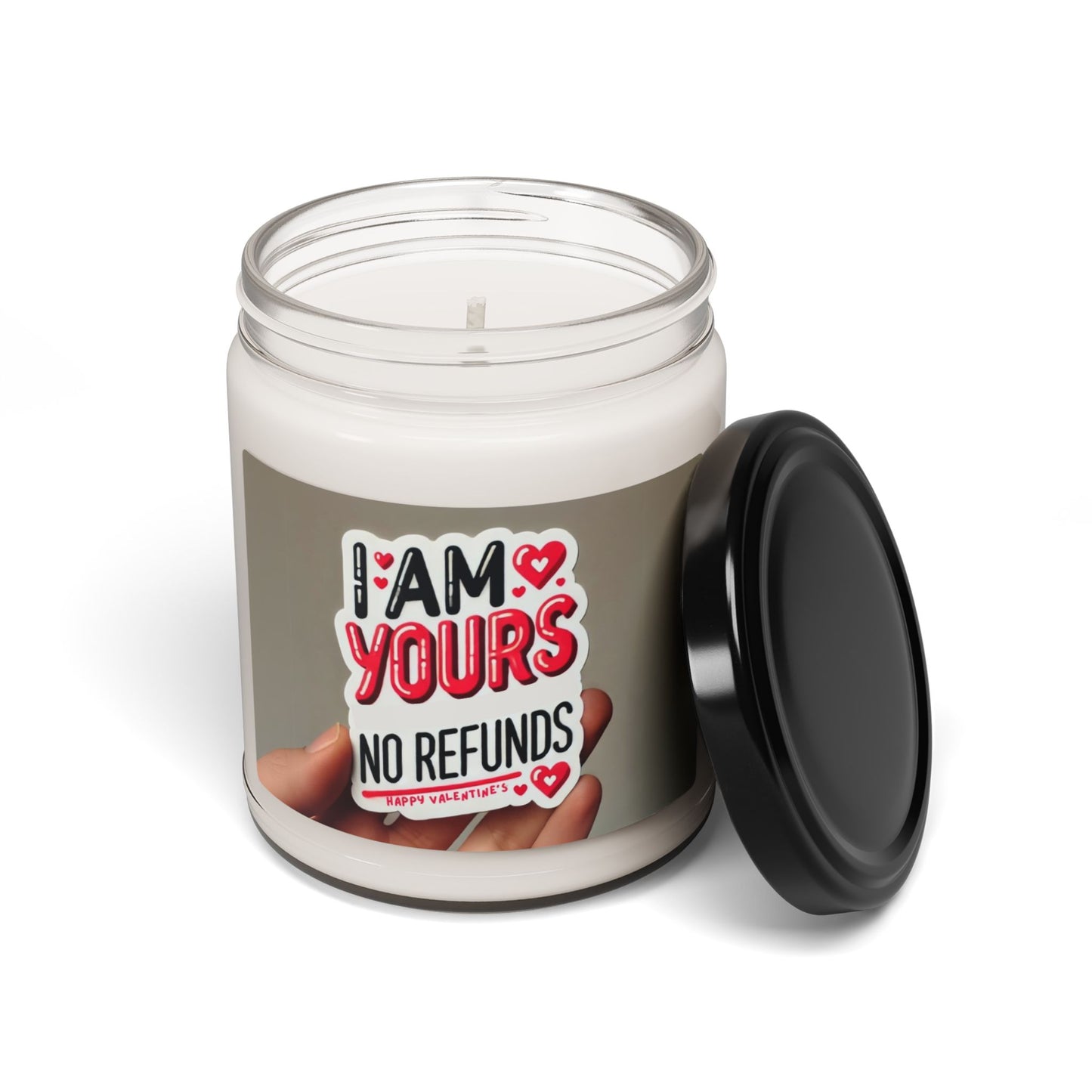 I am Yours no Refunds - Scented Soy Candle, 9oz