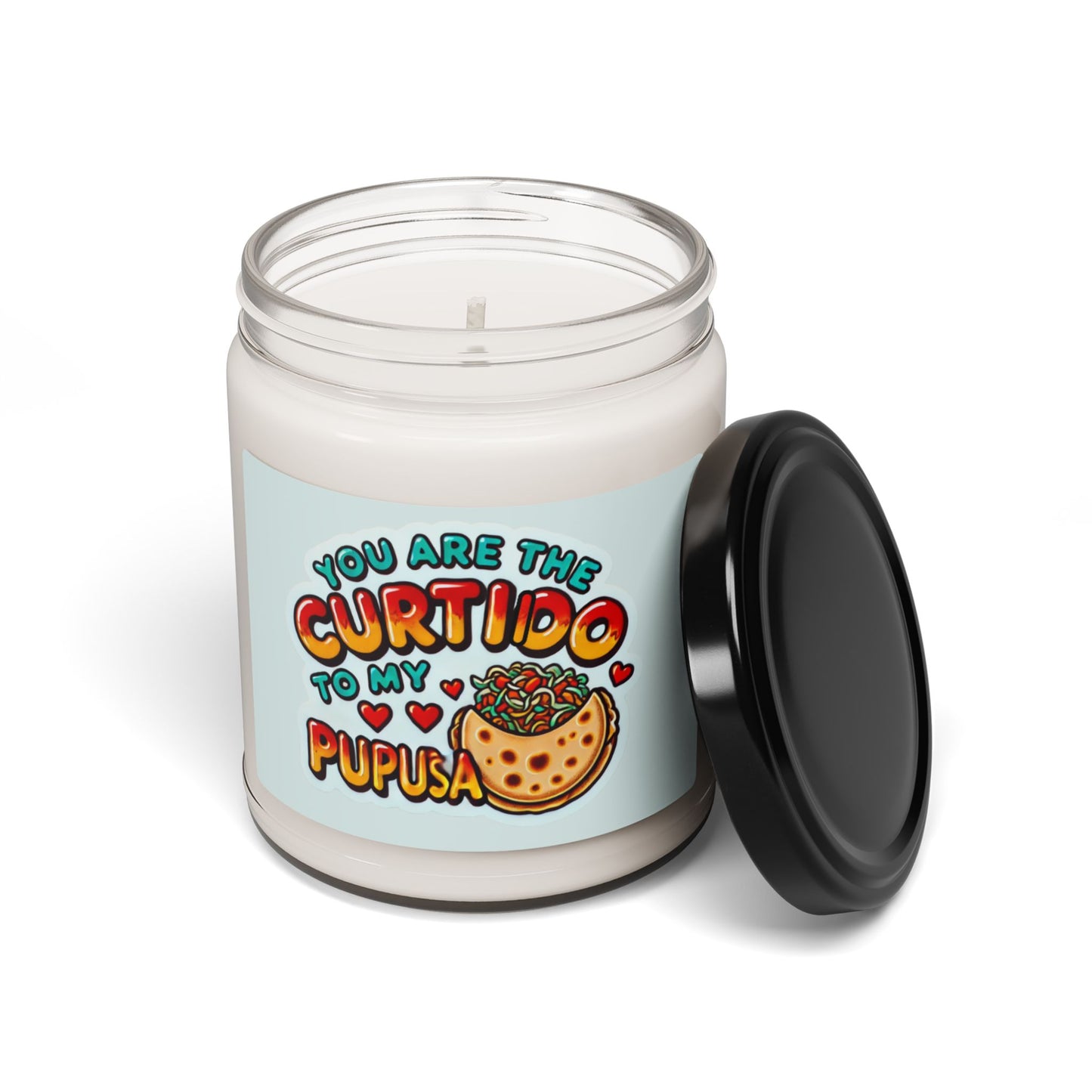 You are the Curtido to my Pupusa - Scented Soy Candle, 9oz