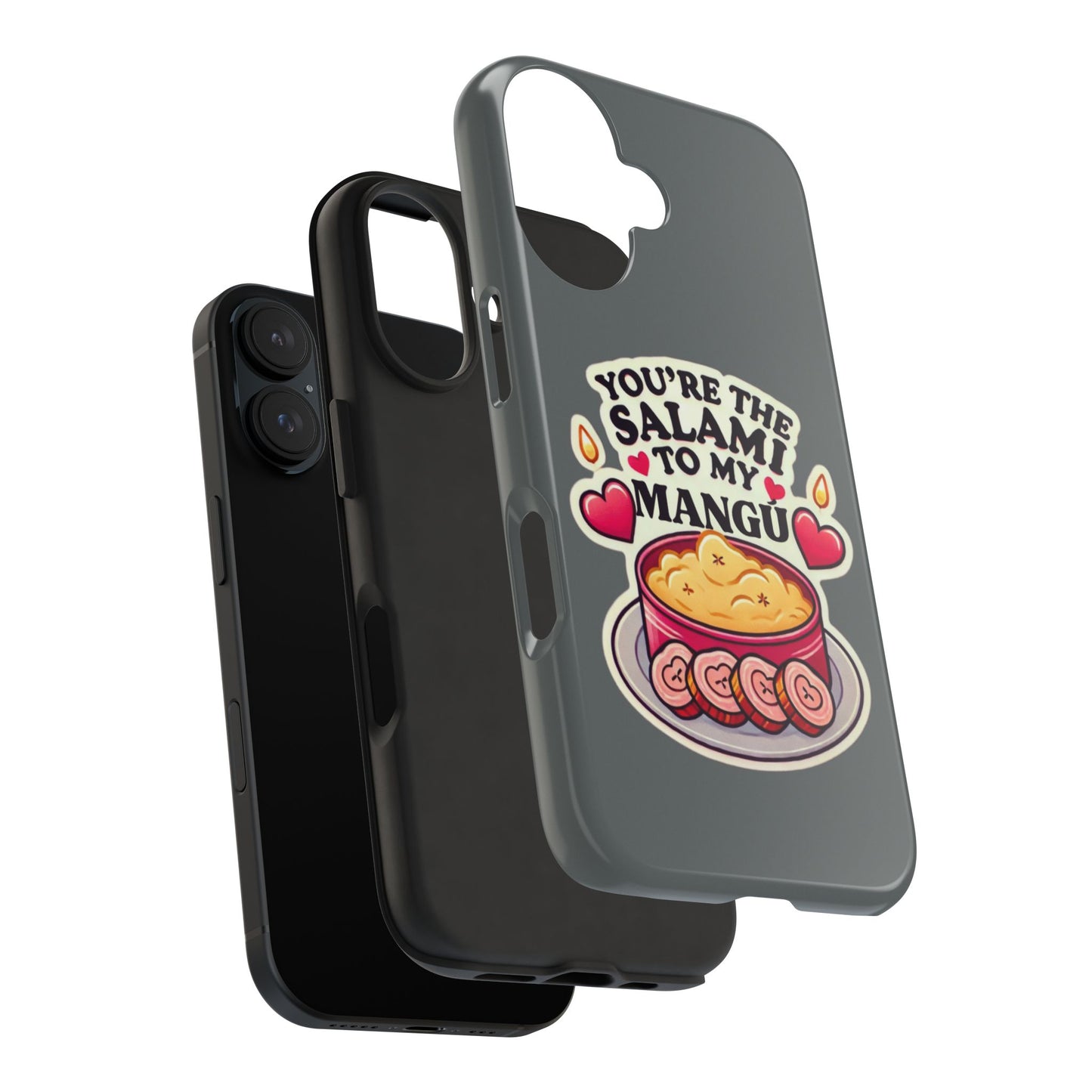 You are the Salami to my Mangú - Tough Phone Cases