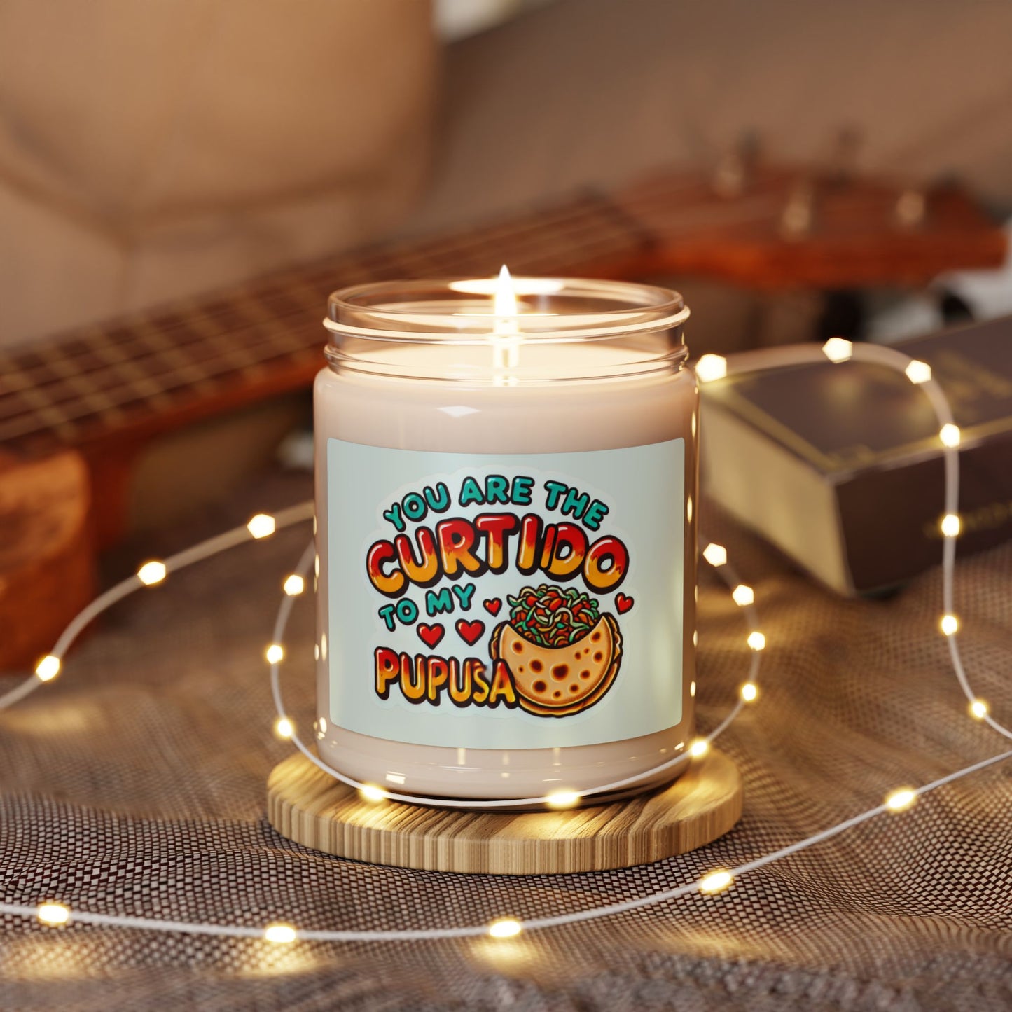 You are the Curtido to my Pupusa - Scented Soy Candle, 9oz